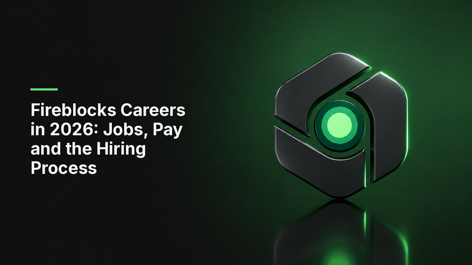 "Fireblocks Careers in 2026: Jobs, Pay and the Hiring Process" - cover showing the CoinTerminal logomark as a 3D emblem on a dark background with green ambient light