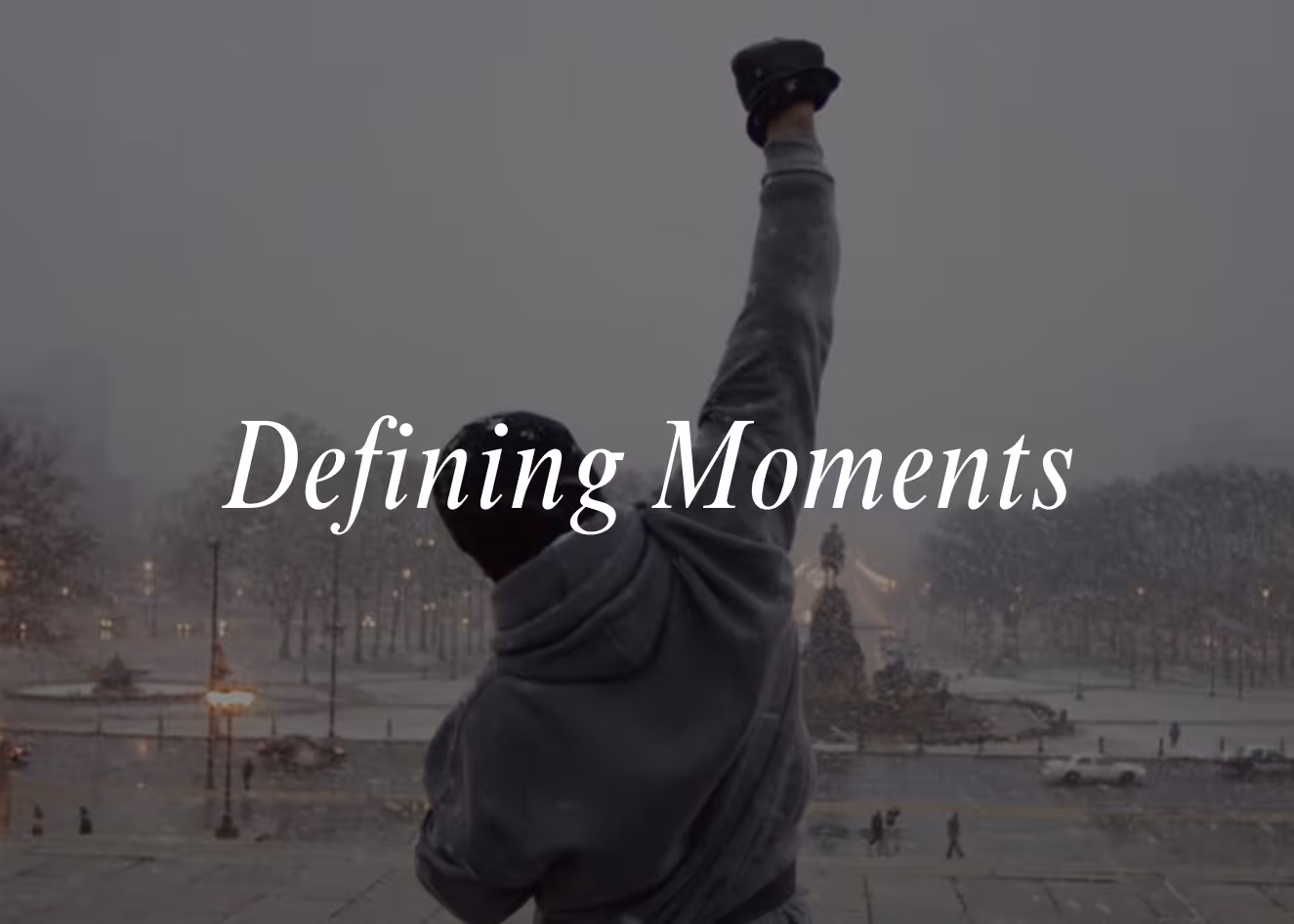Defining Moments