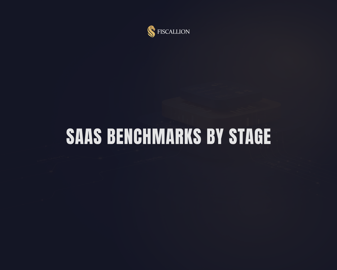 SaaS Unit Economics Benchmarks by ARR Stage: The Reference Table Founders Need