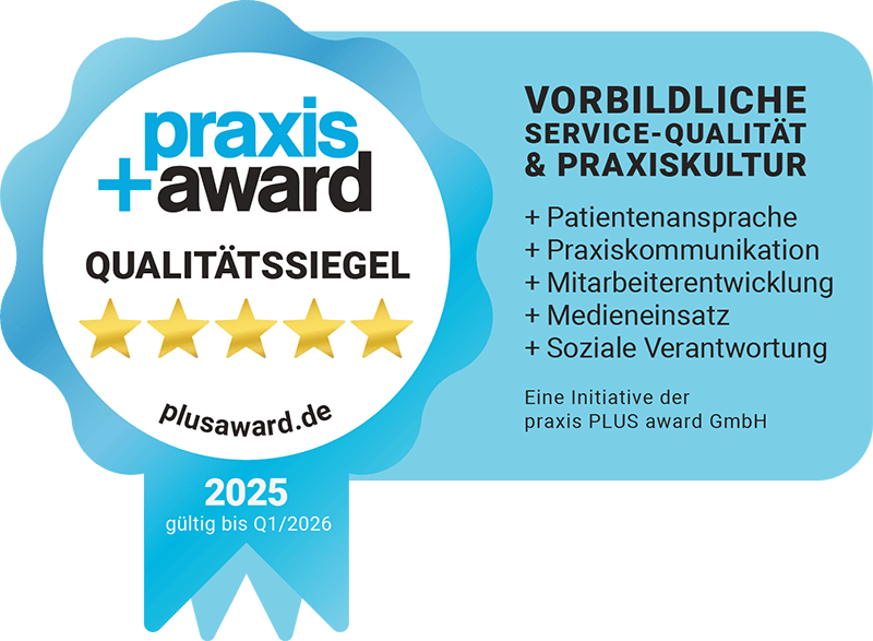 praxis+award Qualitätssiegel 2025 für vorbildliche Service-Qualität und Praxiskultur, ausgezeichnet für Patientenansprache, Praxiskommunikation und soziale Verantwortung.