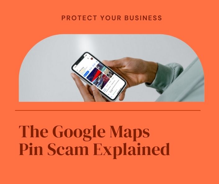 Protect Your Business: The Google Maps Pin Scam Explained