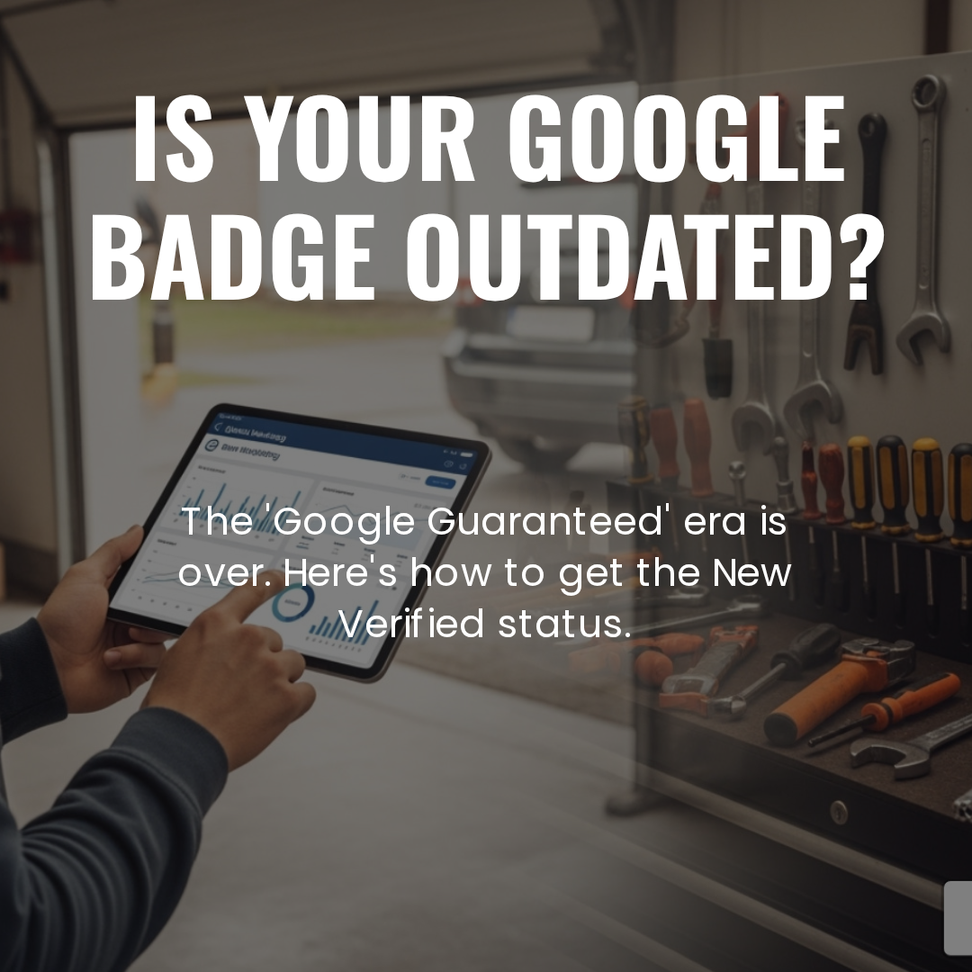 Google Replaces “Google Guaranteed” With the New Google Verified Badge—What Contractors Need to Know