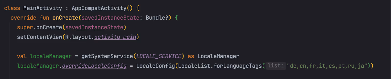 Screenshot of an Android Kotlin code snippet defining the MainActivity class that extends AppCompatActivity. In the onCreate method, it sets the content view to activity_main and initializes a LocaleManager service. It then overrides the locale configuration with a list of language tags: German (de), English (en), French (fr), Italian (it), Spanish (es), Portuguese (pt), Russian (ru), and Japanese (ja).