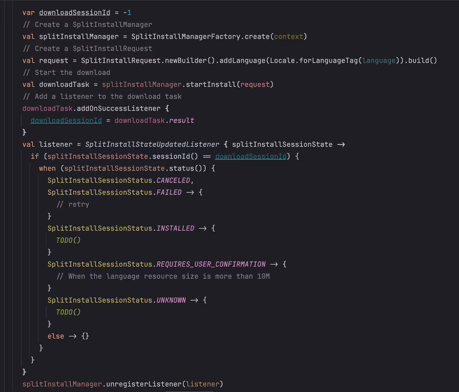 Screenshot of an Android Kotlin code snippet demonstrating the use of SplitInstallManager for downloading language resources. It initializes a download session ID, creates a SplitInstallManager, and builds a SplitInstallRequest to add a language. The download task is started, and a success listener updates the session ID. A listener for SplitInstallStateUpdatedListener handles various states such as CANCELED, FAILED, INSTALLED, REQUIRES_USER_CONFIRMATION, and UNKNOWN, with corresponding actions for each state. Finally, the listener is unregistered from the SplitInstallManager.