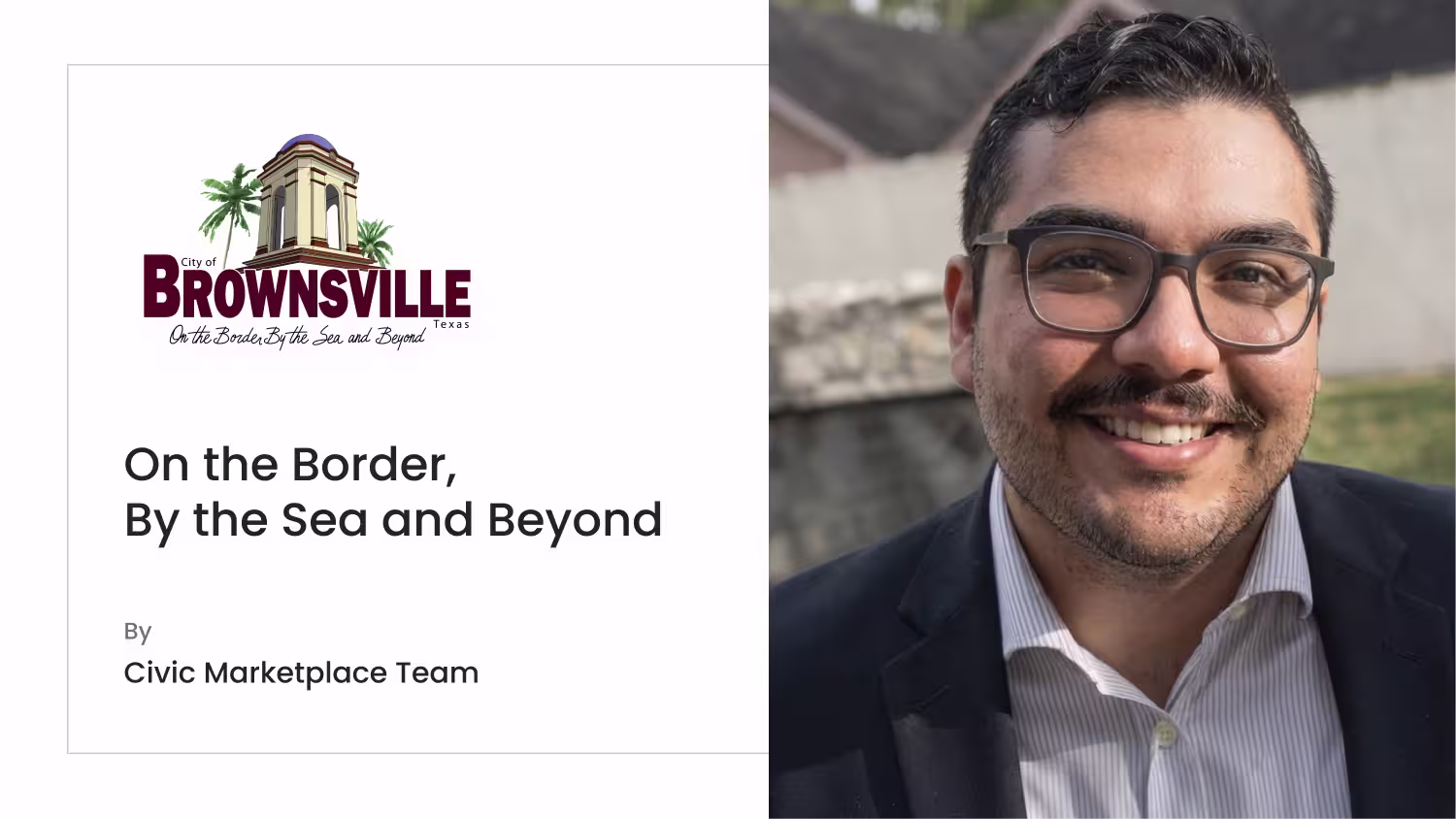 On the Border, By the Sea and Beyond – The City of Brownsville, Damian Espinoza, and procurement at pace