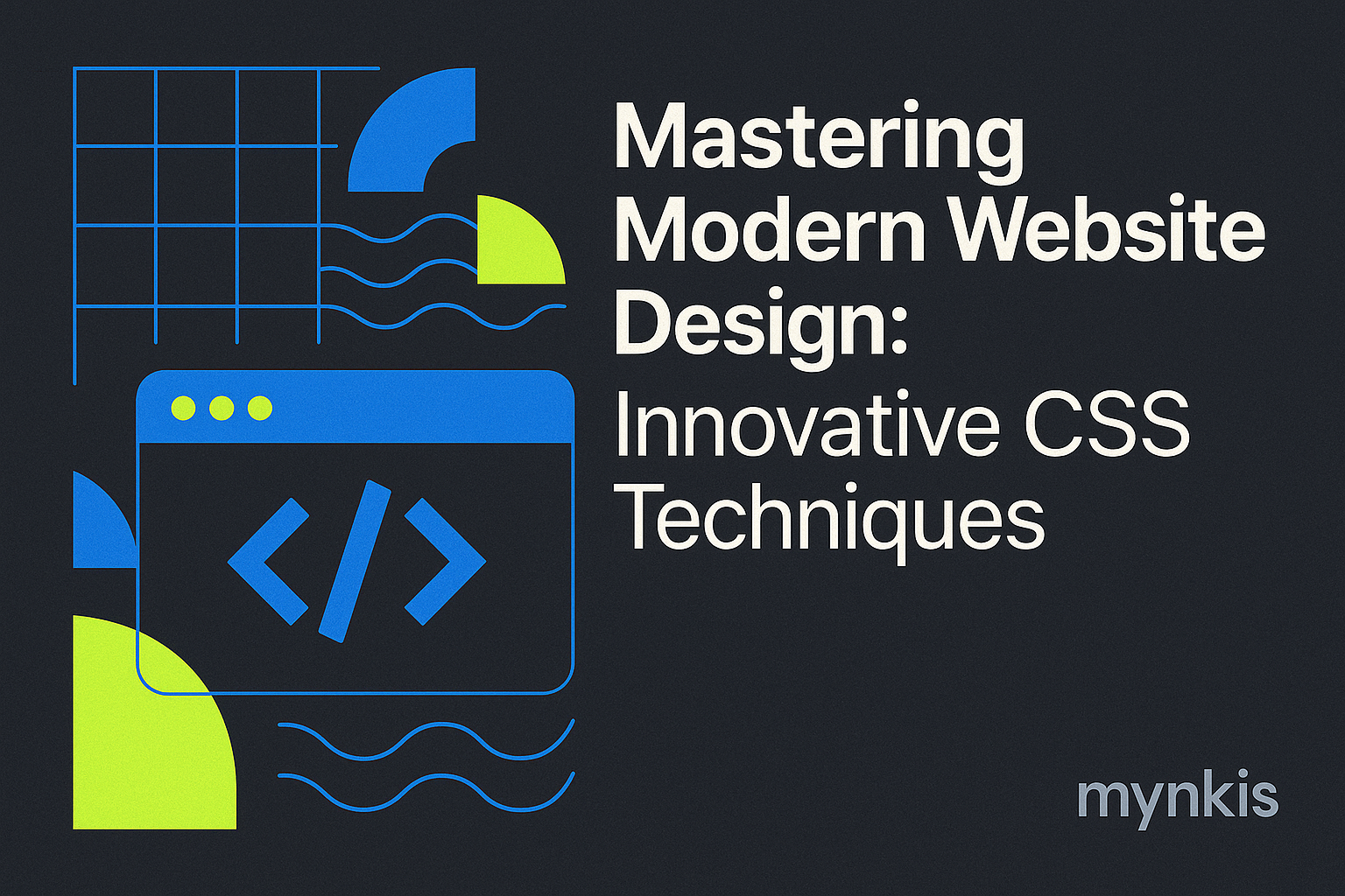 Mastering Modern Website Design: Innovative CSS Techniques for Seamless User Experiences