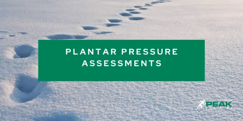 Peak’s Plantar Pressure Assessments