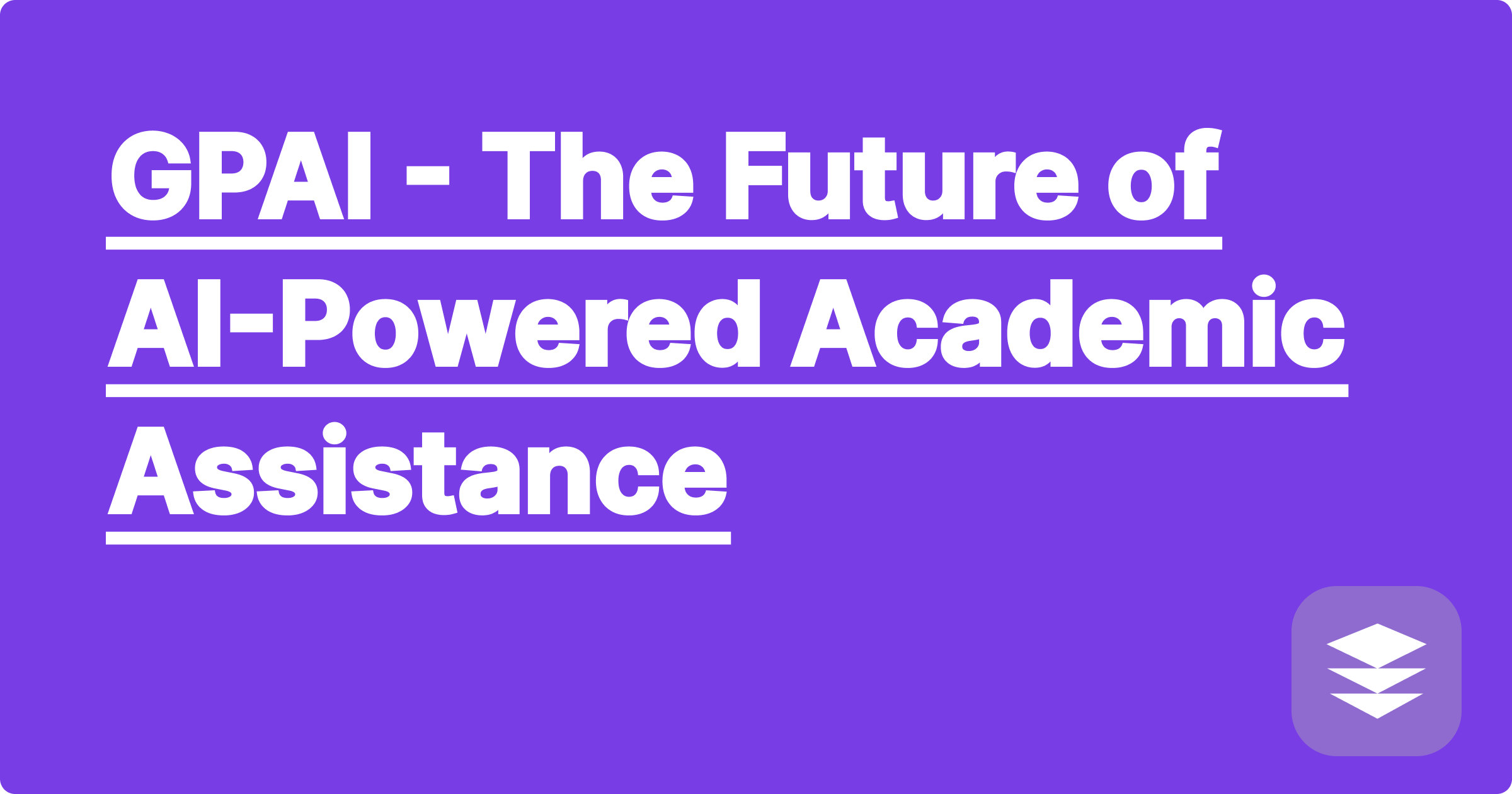 GPAI - The Future of AI-Powered Academic Assistance
