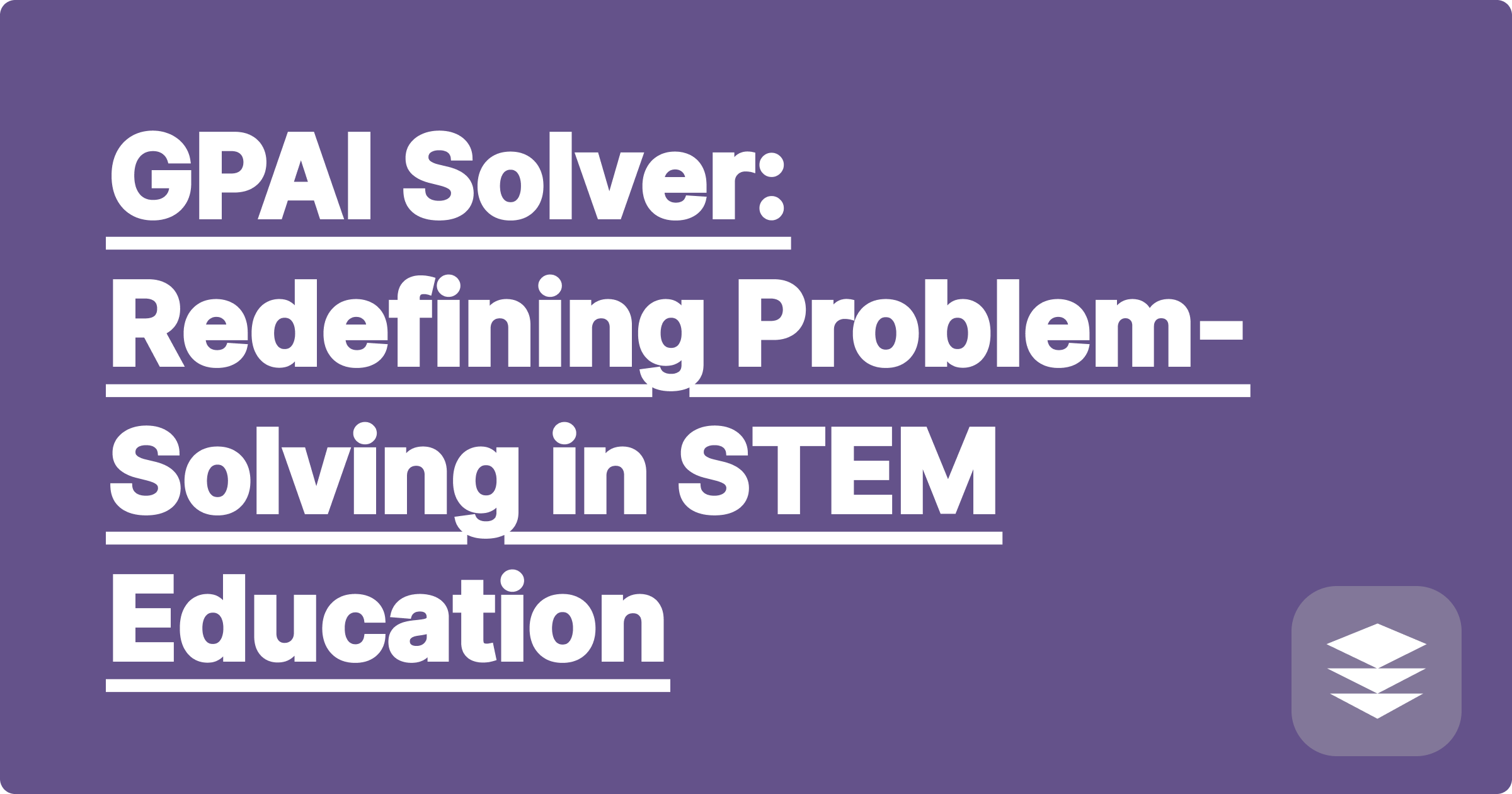 GPAI Solver: Redefining Problem-Solving in STEM Education