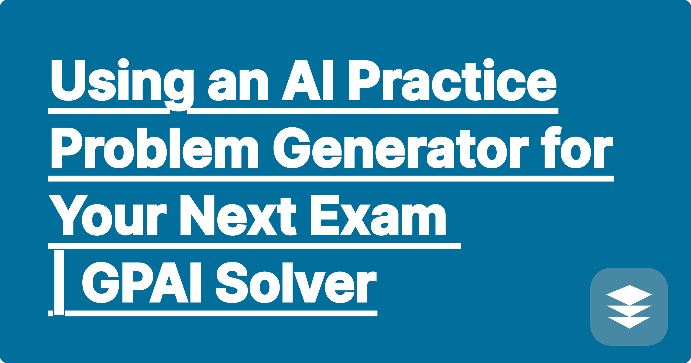 Using an AI Practice Problem Generator for Your Next Exam | GPAI Solver