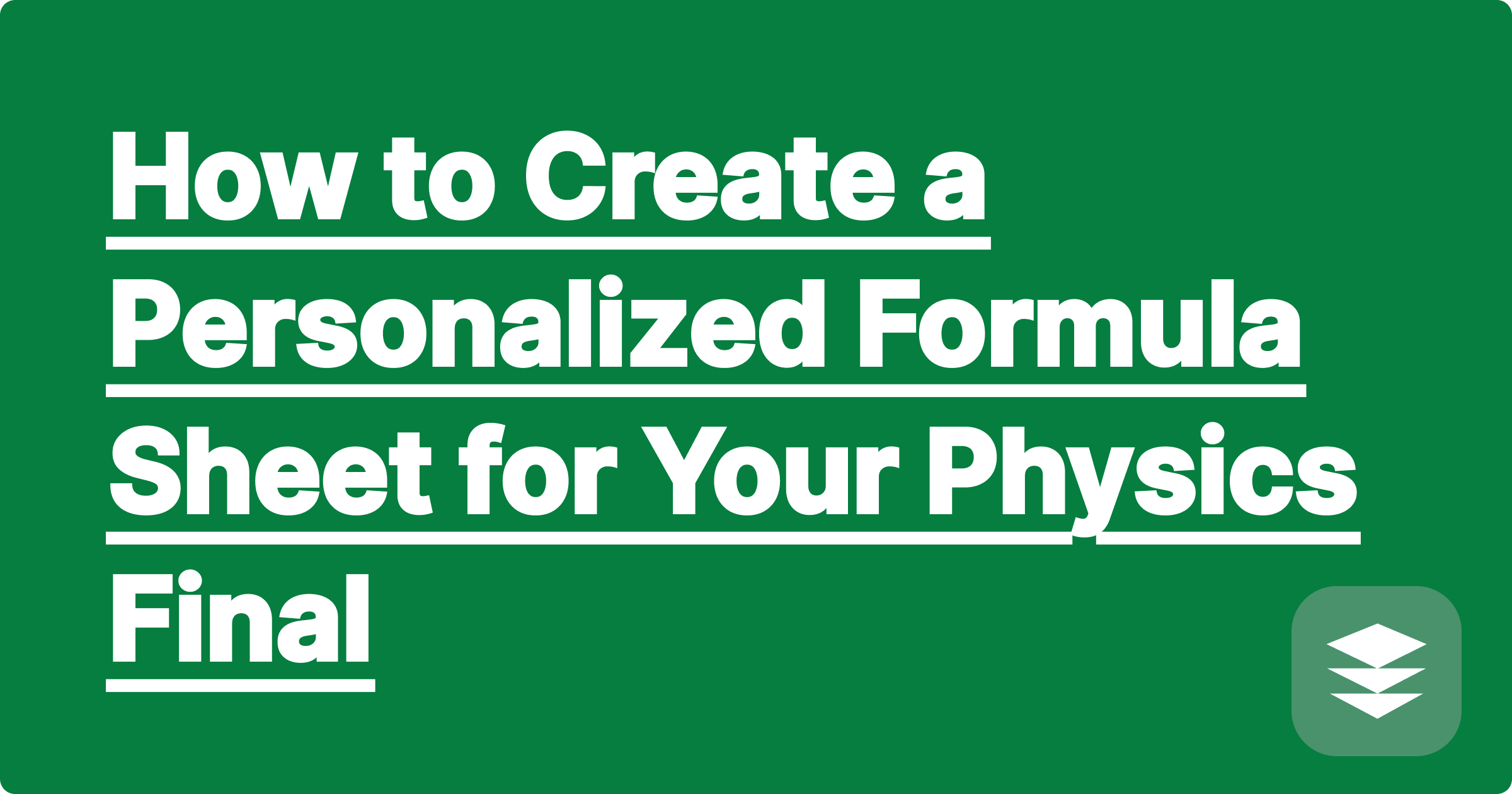 How to Create a Personalized Formula Sheet for Your Physics Final