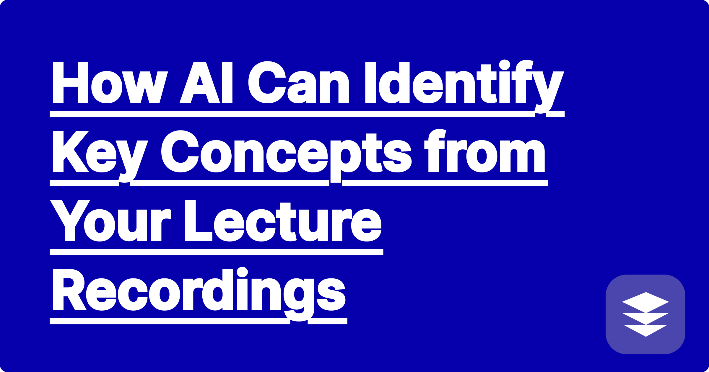 How AI Can Identify Key Concepts from Your Lecture Recordings