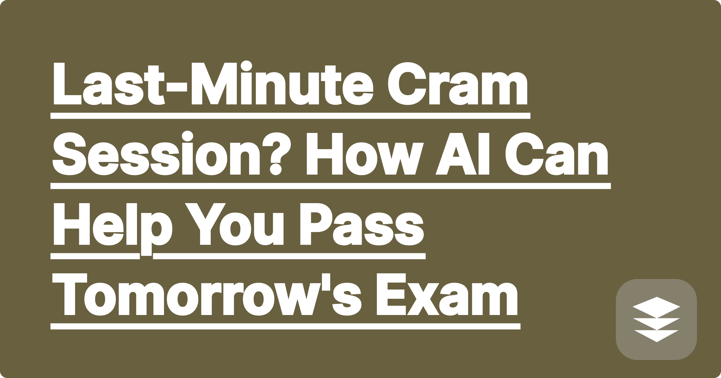 Last-Minute Cram Session? How AI Can Help You Pass Tomorrow's Exam
