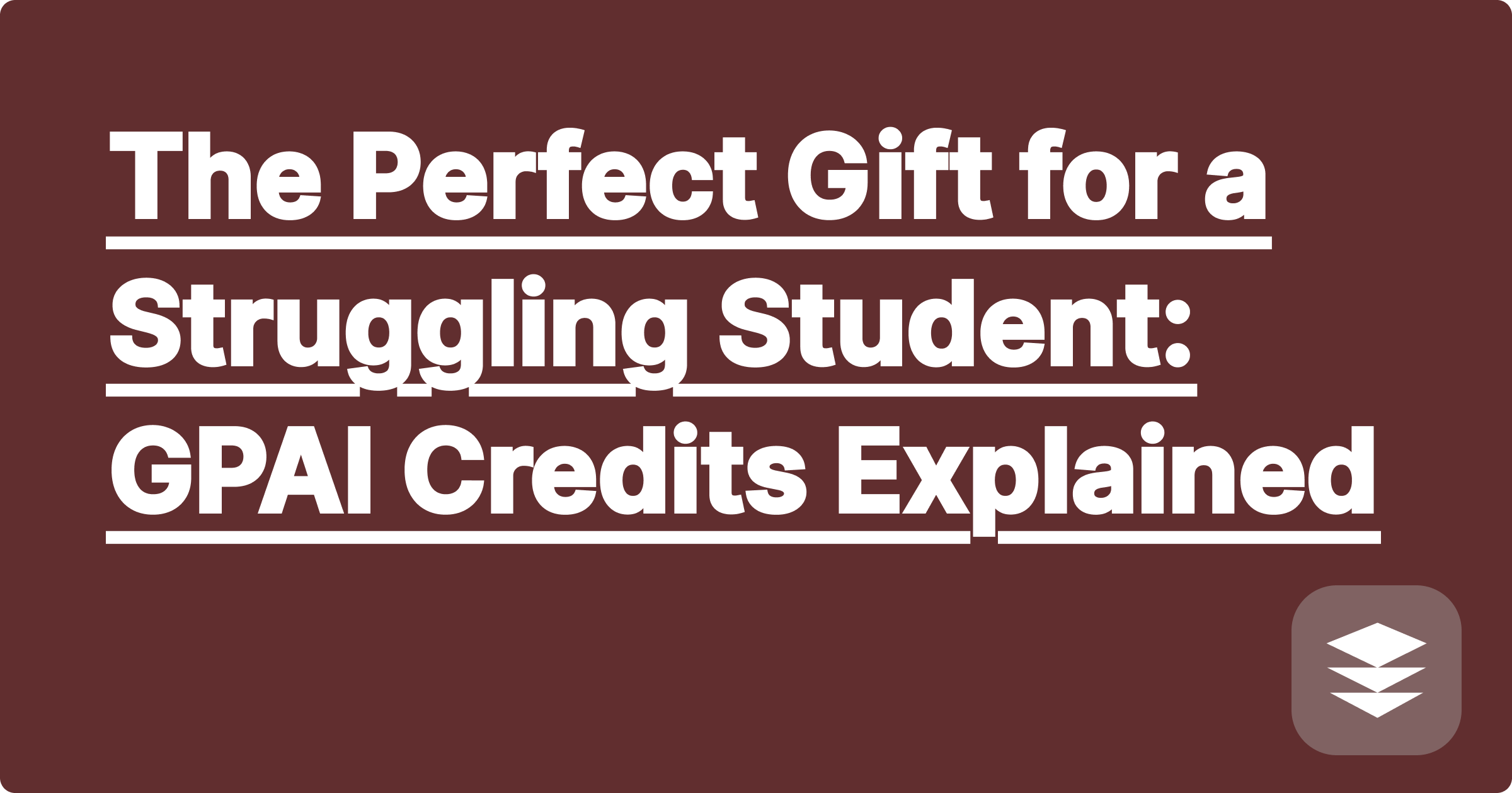 The Perfect Gift for a Struggling Student: GPAI Credits Explained