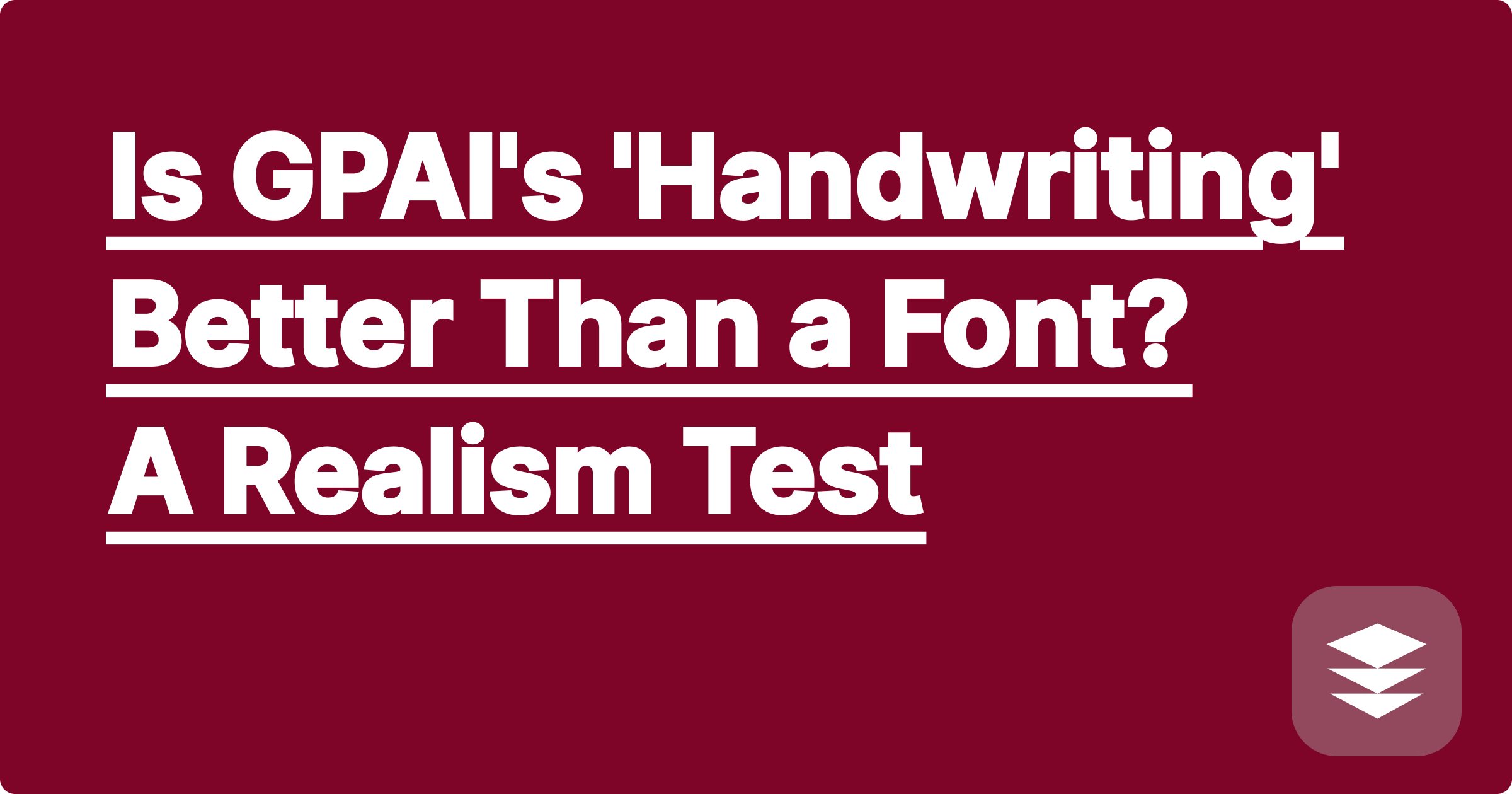 Is GPAI's 'Handwriting' Better Than a Font? A Realism Test
