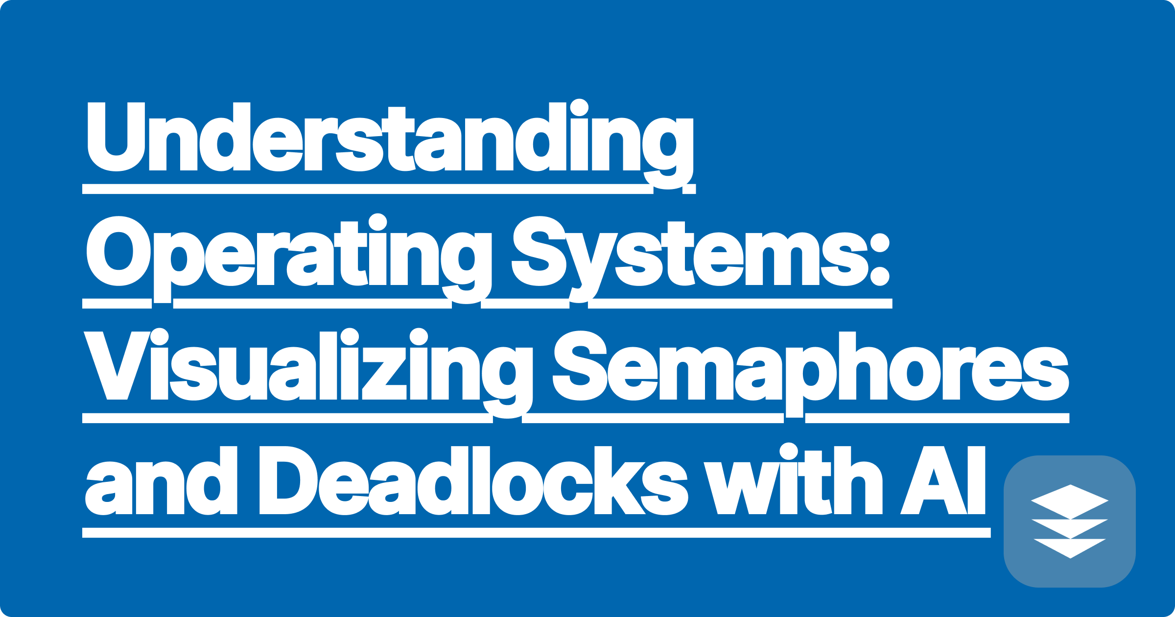Understanding Operating Systems: Visualizing Semaphores and Deadlocks with AI