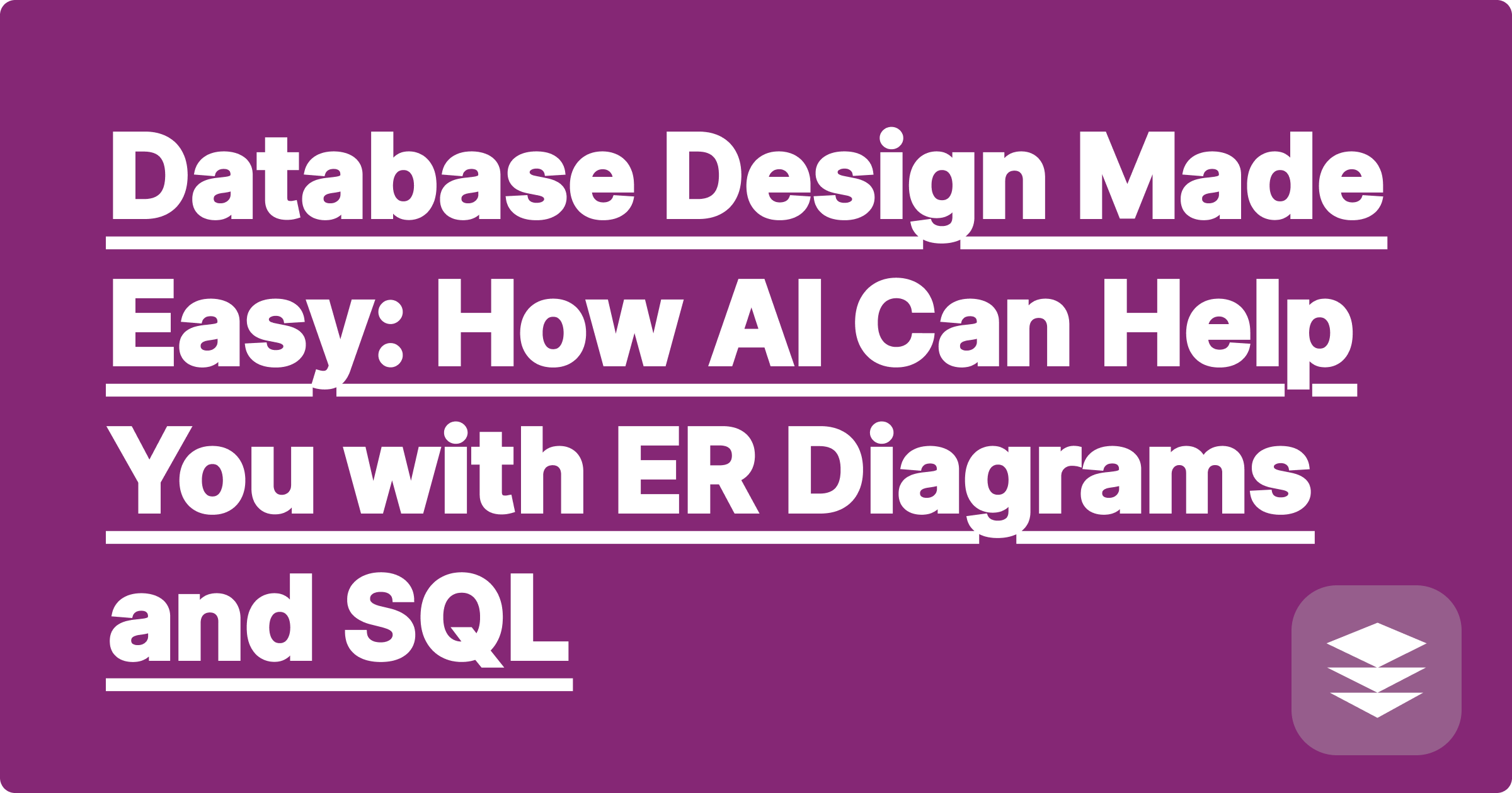 Database Design Made Easy: How AI Can Help You with ER Diagrams and SQL