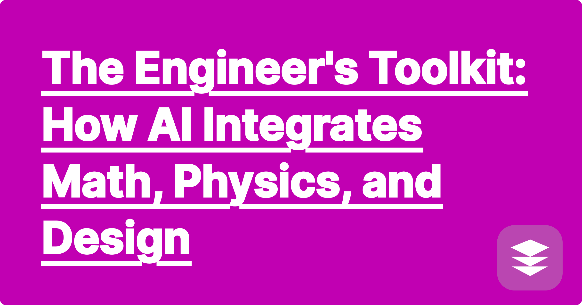 The Engineer's Toolkit: How AI Integrates Math, Physics, and Design