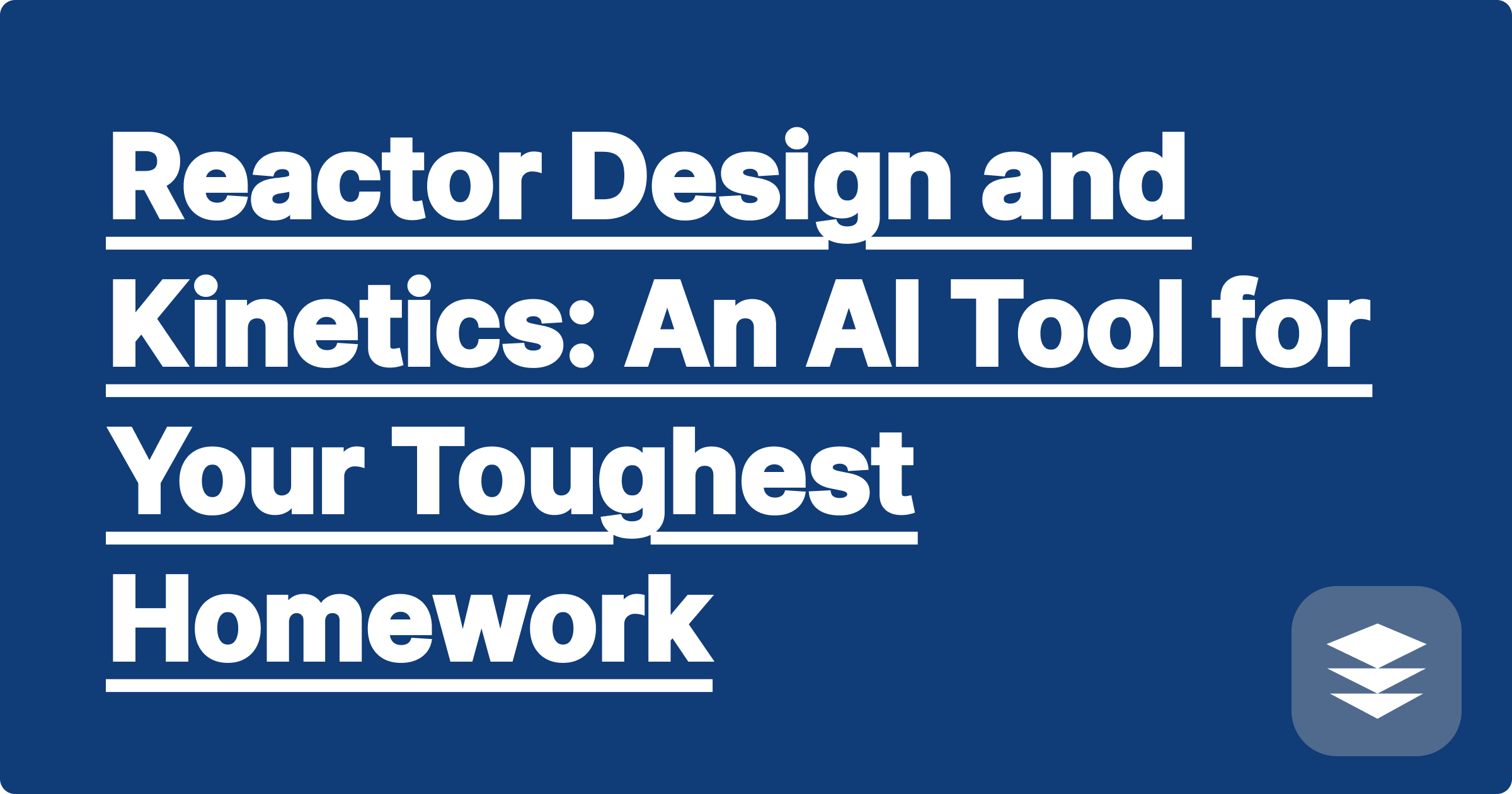 Reactor Design and Kinetics: An AI Tool for Your Toughest Homework