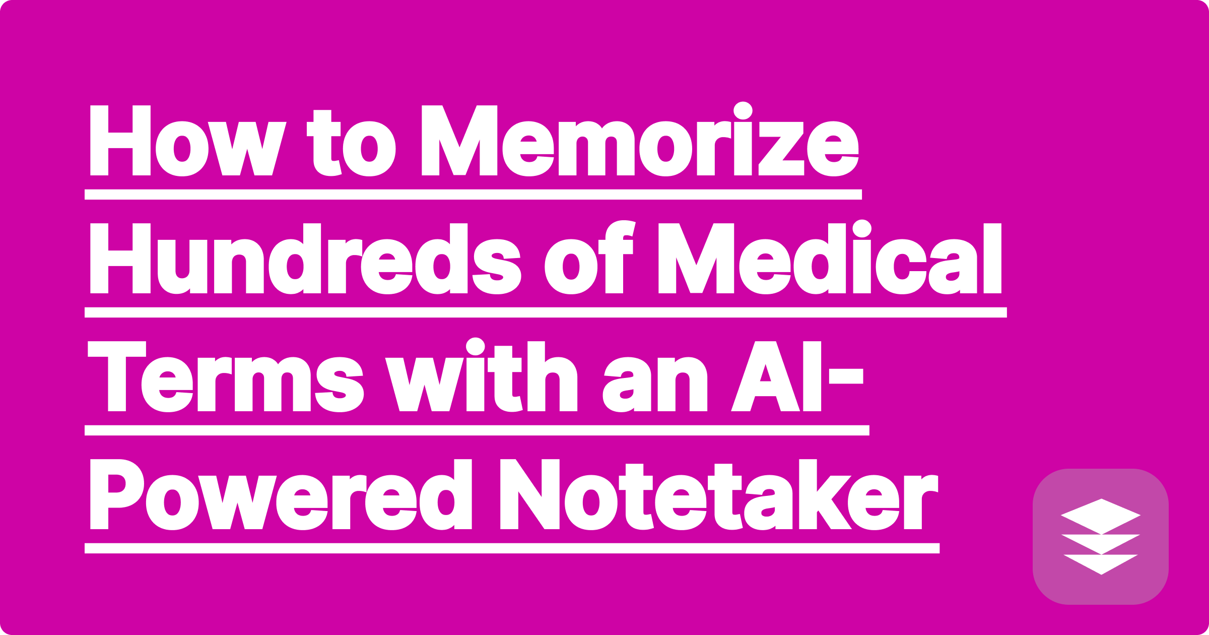 How to Memorize Hundreds of Medical Terms with an AI-Powered Notetaker