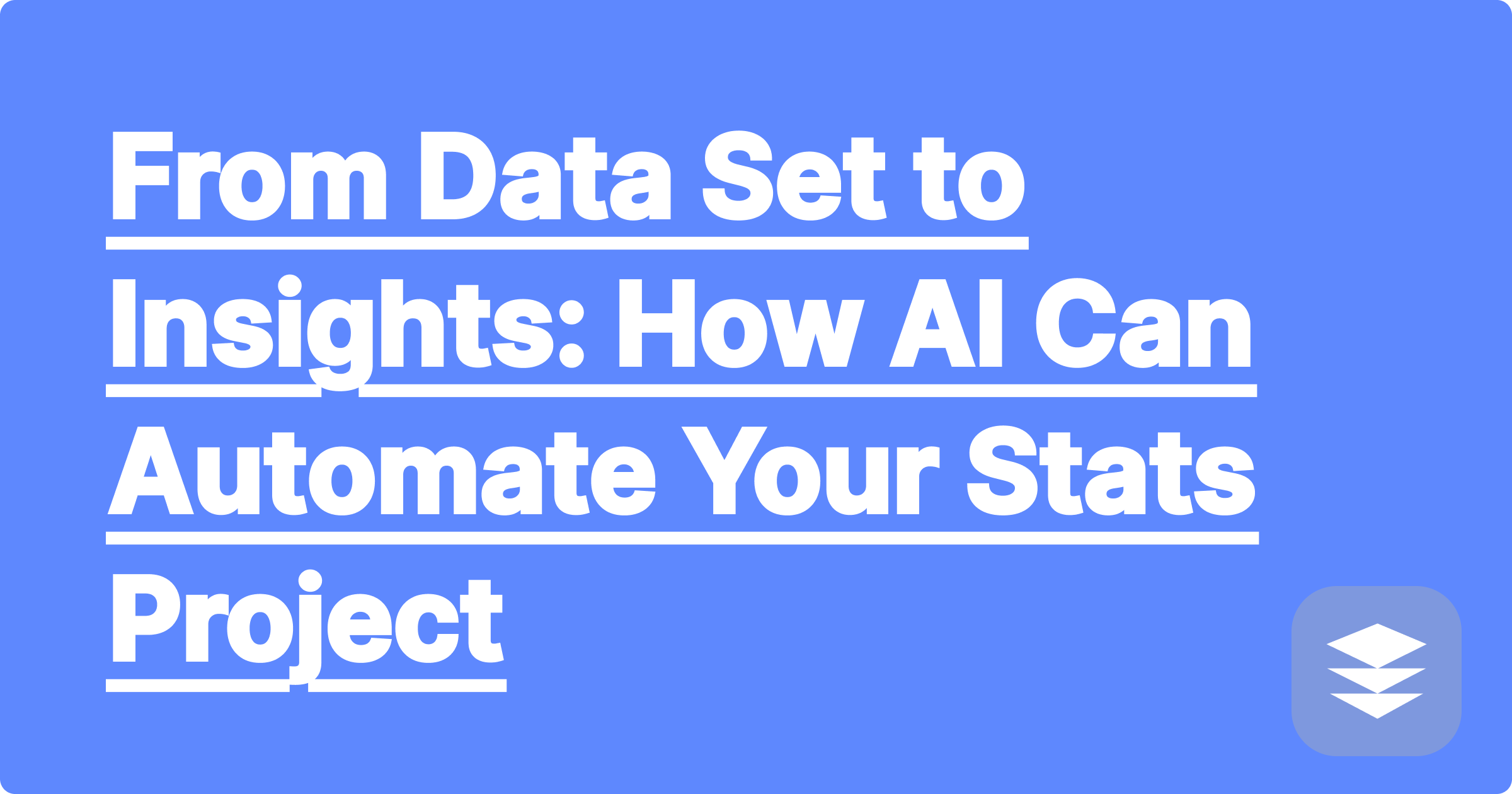 From Data Set to Insights: How AI Can Automate Your Stats Project