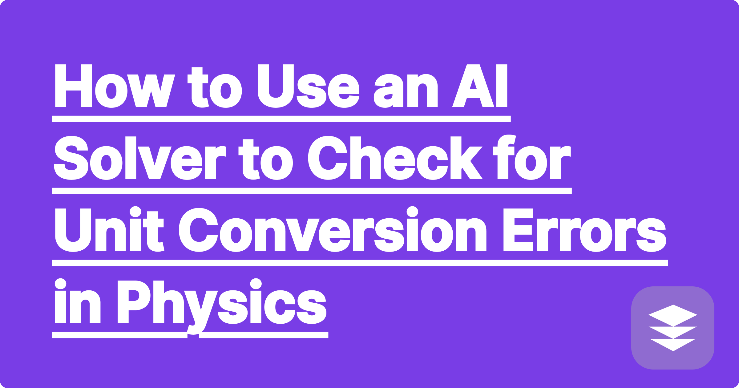 [101 ]How to Use an AI Solver to Check for Unit Conversion Errors in Physics | GPAI