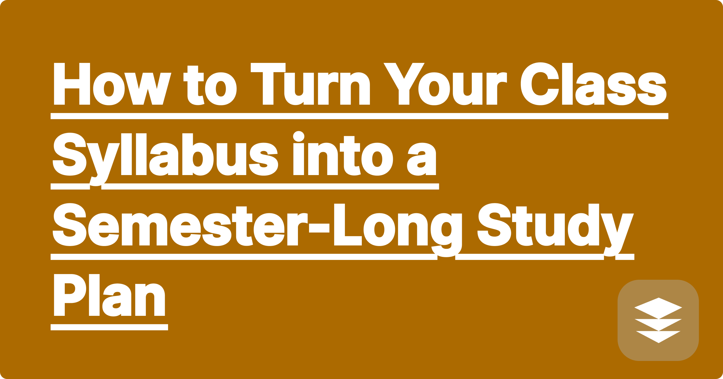 How to Turn Your Syllabus into a Semester-Long Study Plan with AI