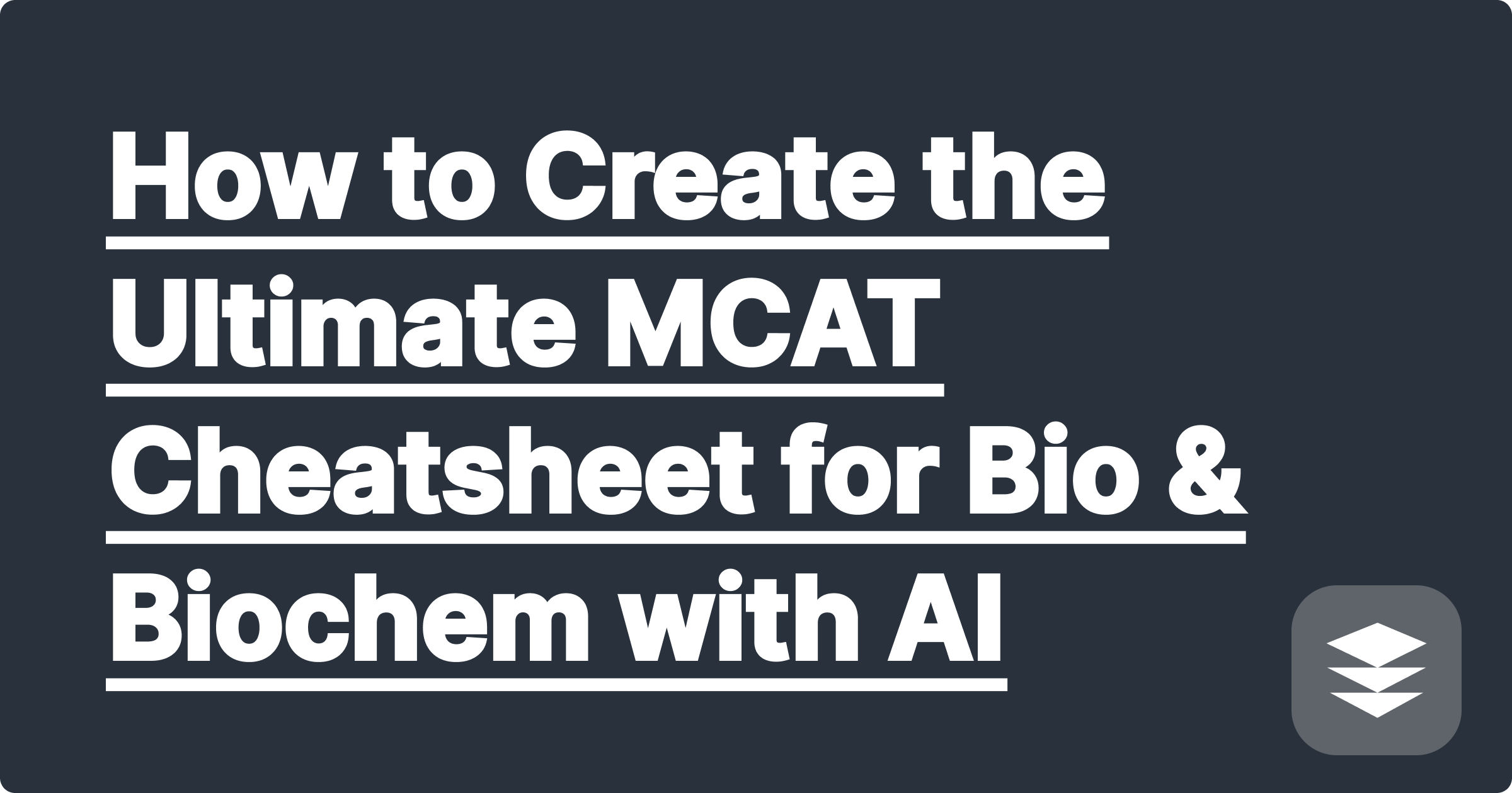 How to Create the Ultimate MCAT Cheatsheet for Bio & Biochem with AI