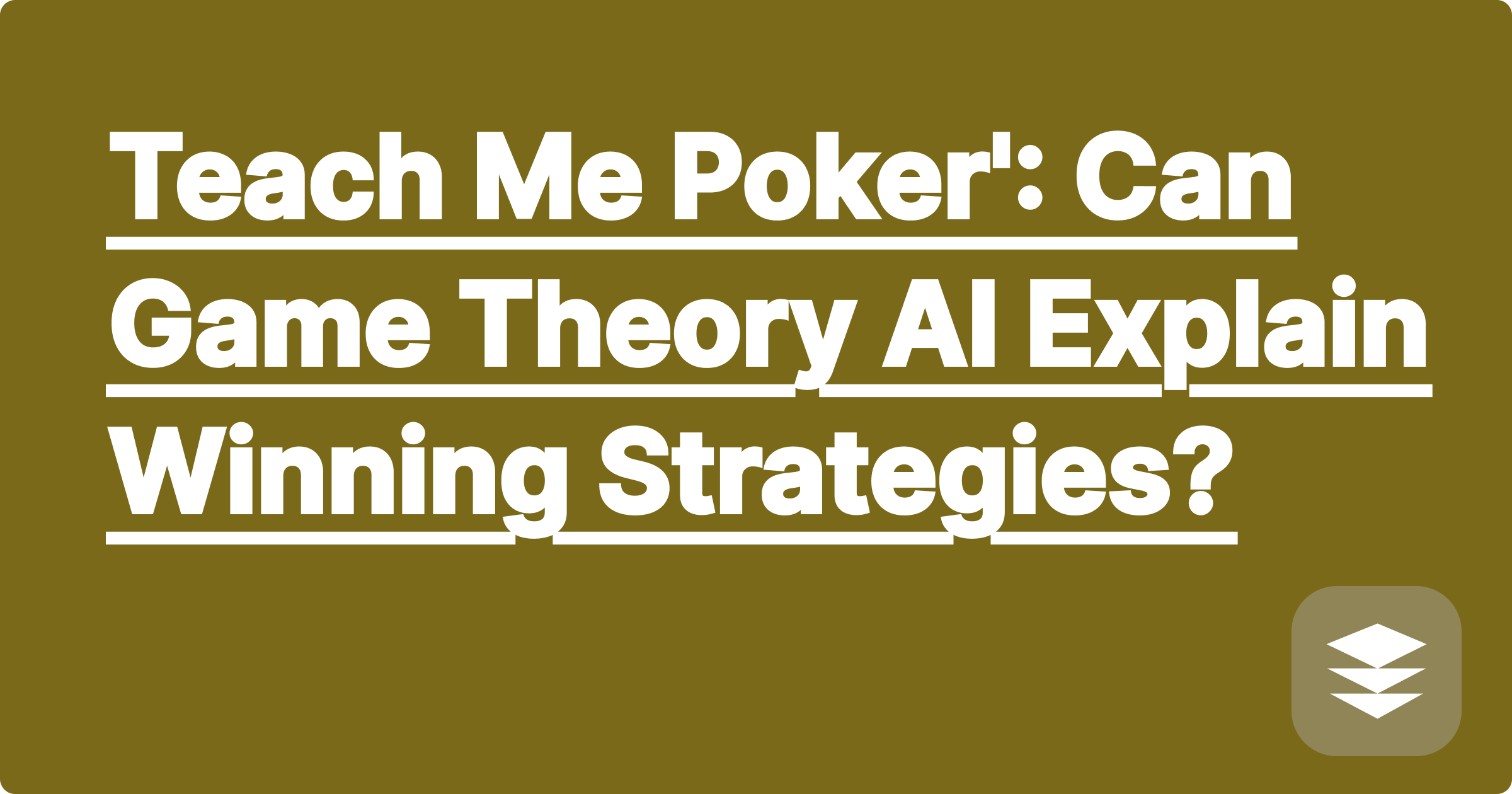 'Teach Me Poker': Can a Game Theory AI Explain Winning Strategies?