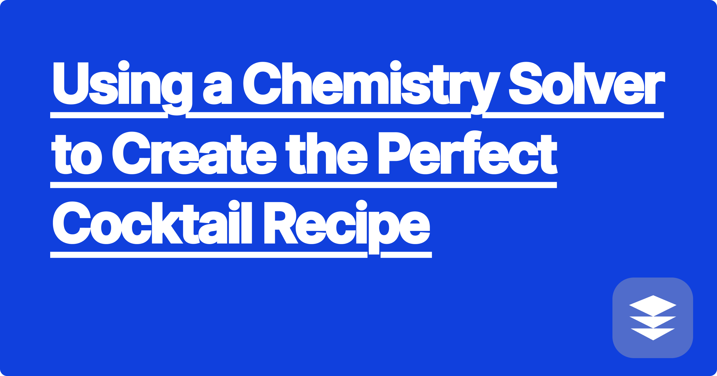 Using a Chemistry Solver to Create the Perfect Cocktail Recipe | AI for Recipes
