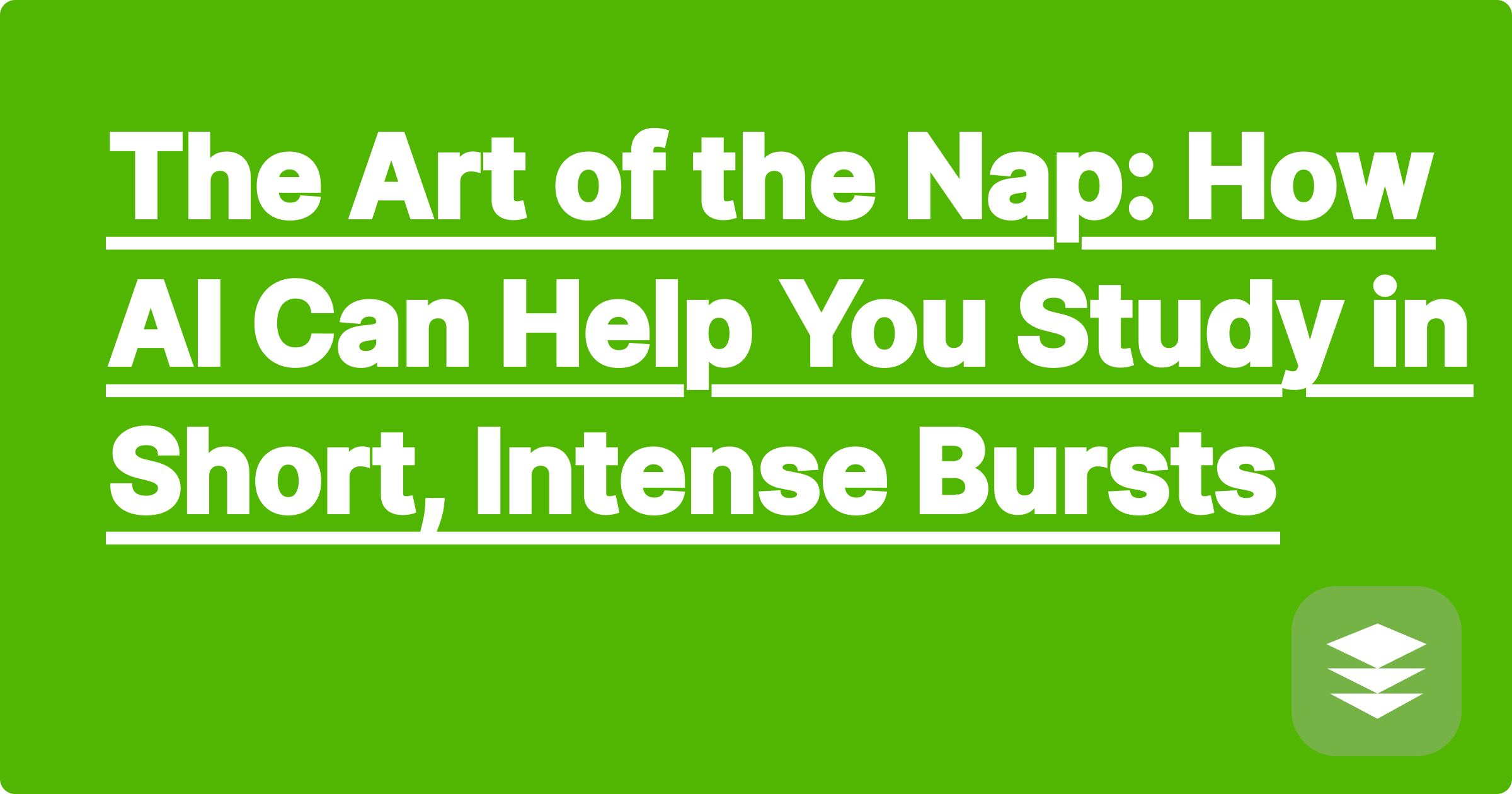 The Art of the Nap: How AI Can Help You Study in Short, Intense Bursts