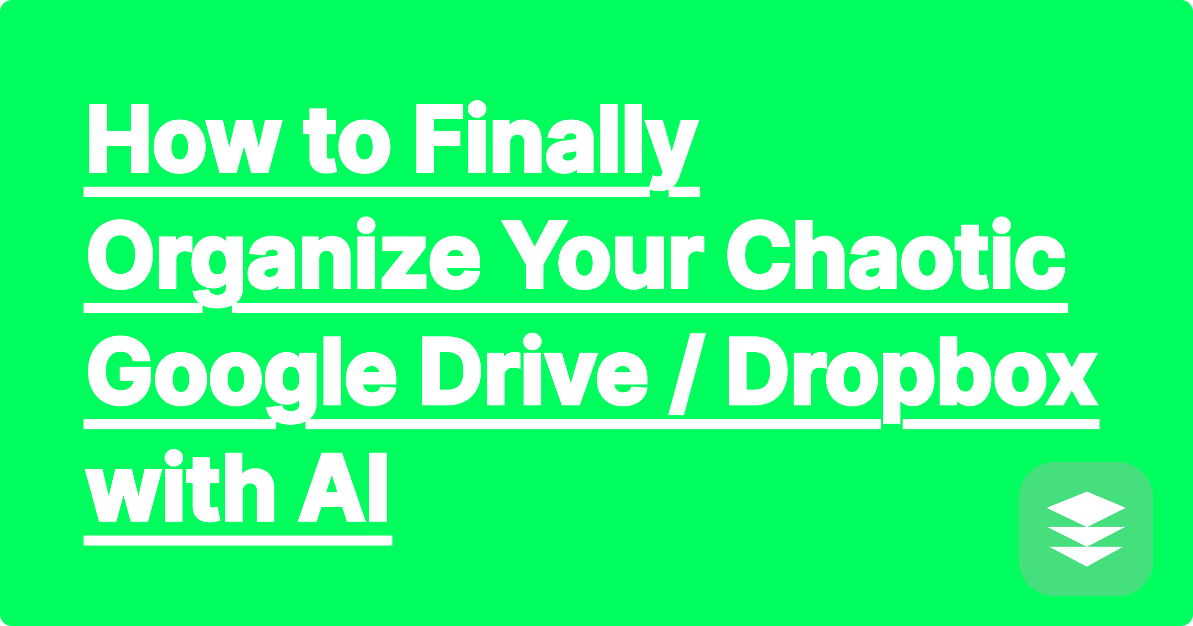 How to Finally Organize Your Chaotic Google Drive / Dropbox with AI