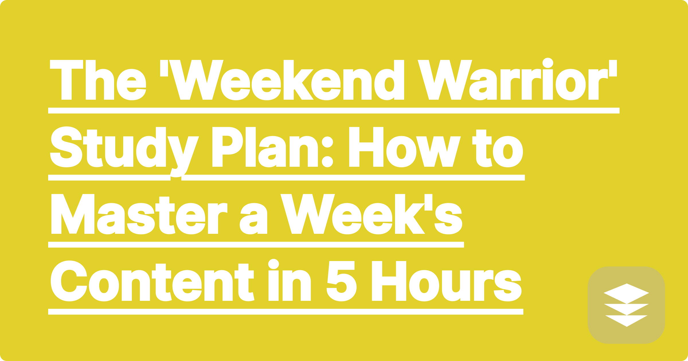 The 'Weekend Warrior' Study Plan: How to Master a Week's Content in 5 Hours