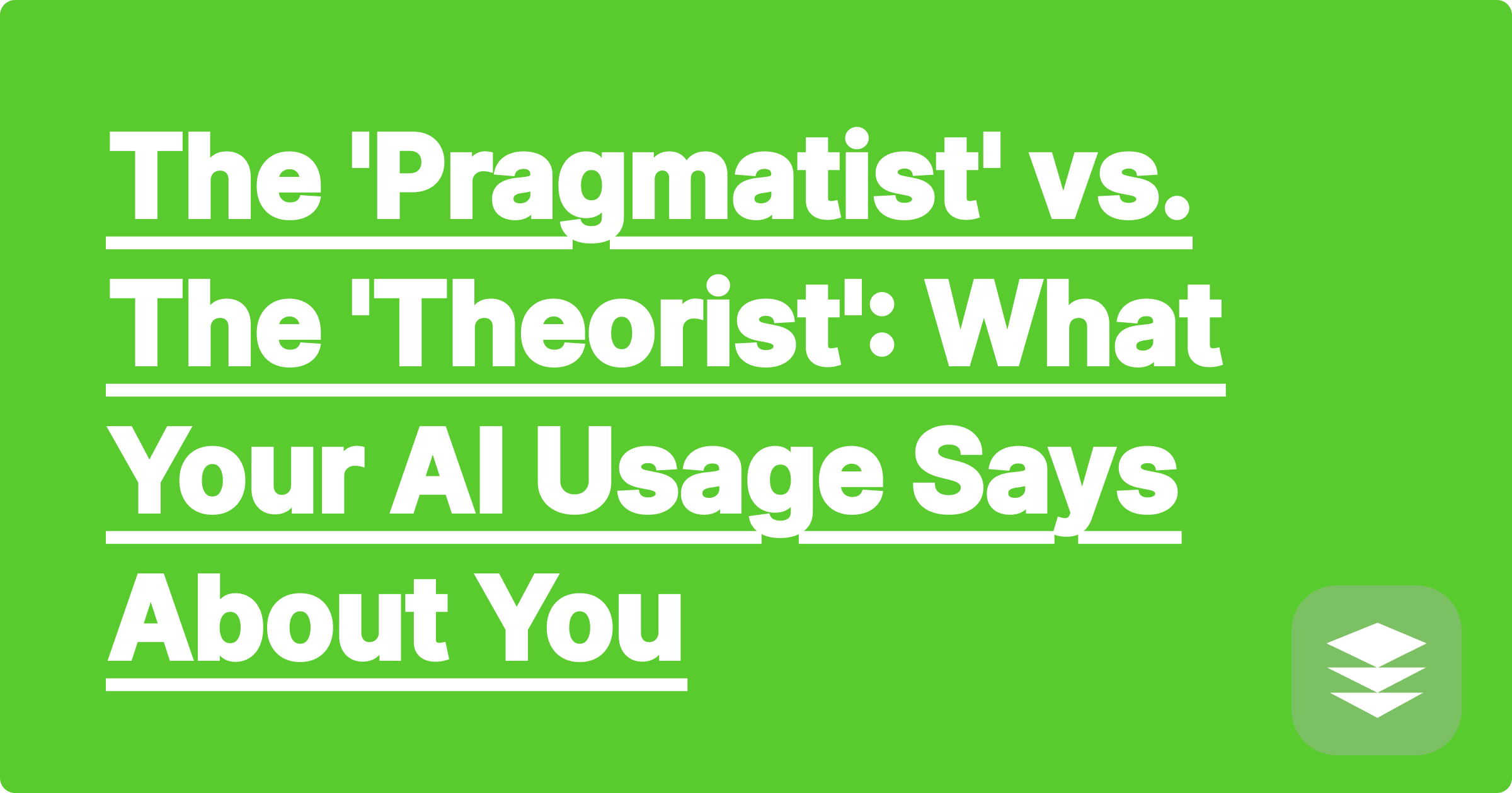 The 'Pragmatist' vs. The 'Theorist': What Your AI Usage Says About You
