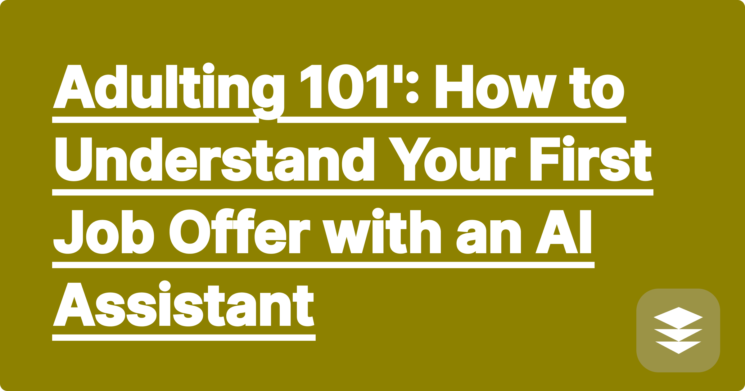 Adulting 101': How to Understand Your First Job Offer with an AI Assistant