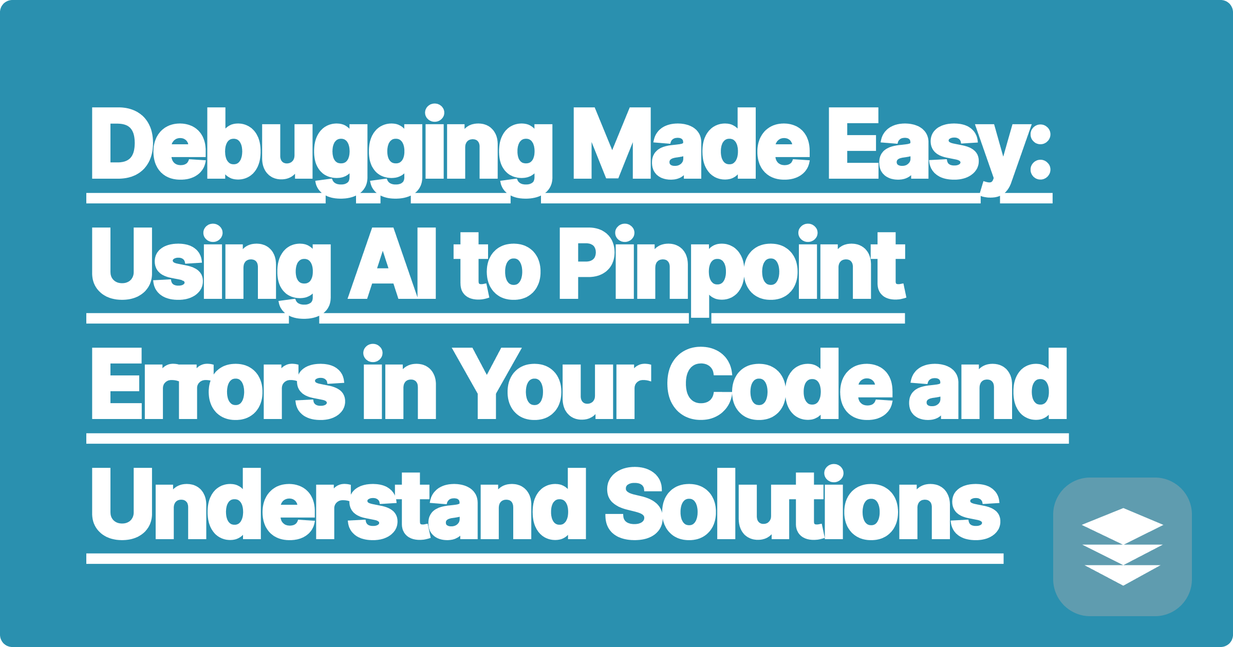 305 Debugging Made Easy: Using AI to Pinpoint Errors in Your Code and Understand Solutions