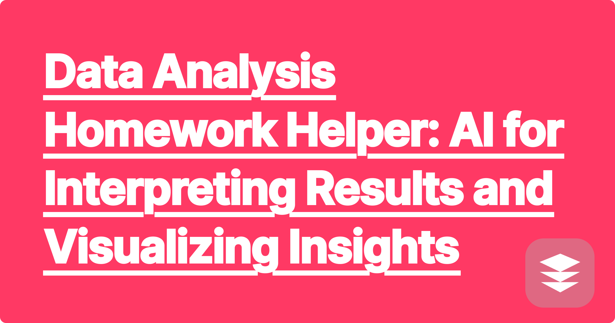 308 Data Analysis Homework Helper: AI for Interpreting Results and Visualizing Insights