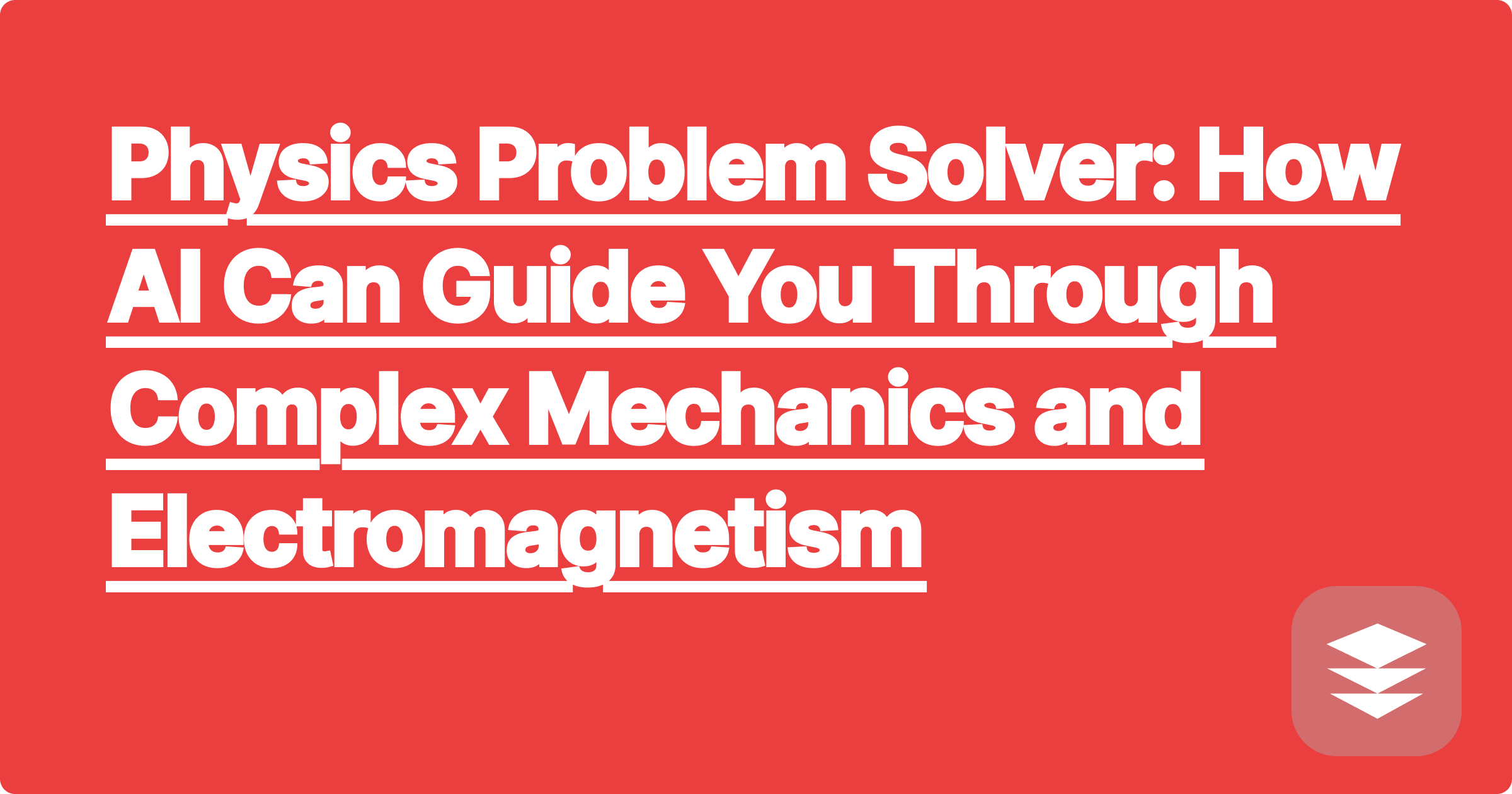 314 Physics Problem Solver: How AI Can Guide You Through Complex Mechanics and Electromagnetism