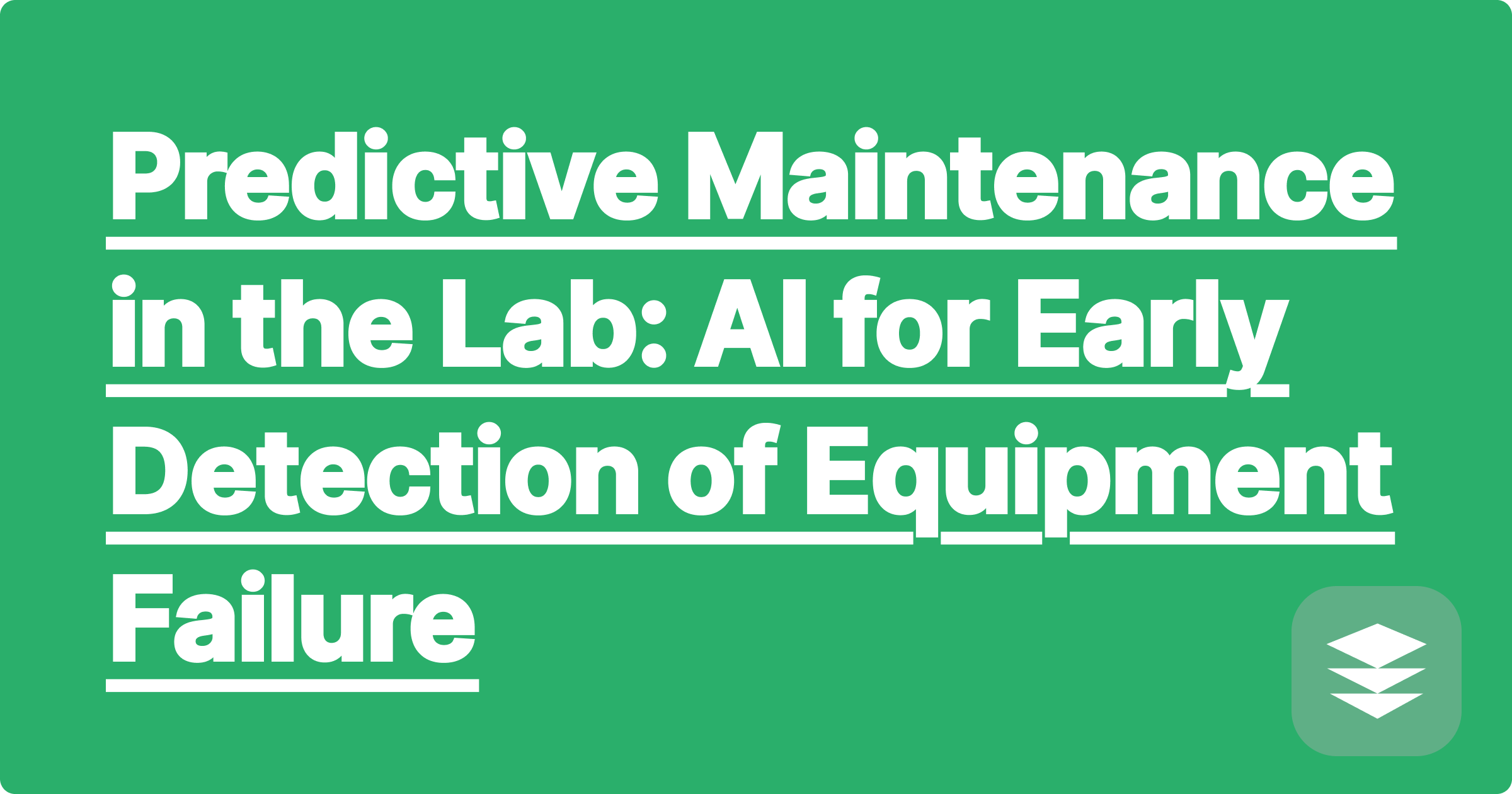 315 Predictive Maintenance in the Lab: AI for Early Detection of Equipment Failure