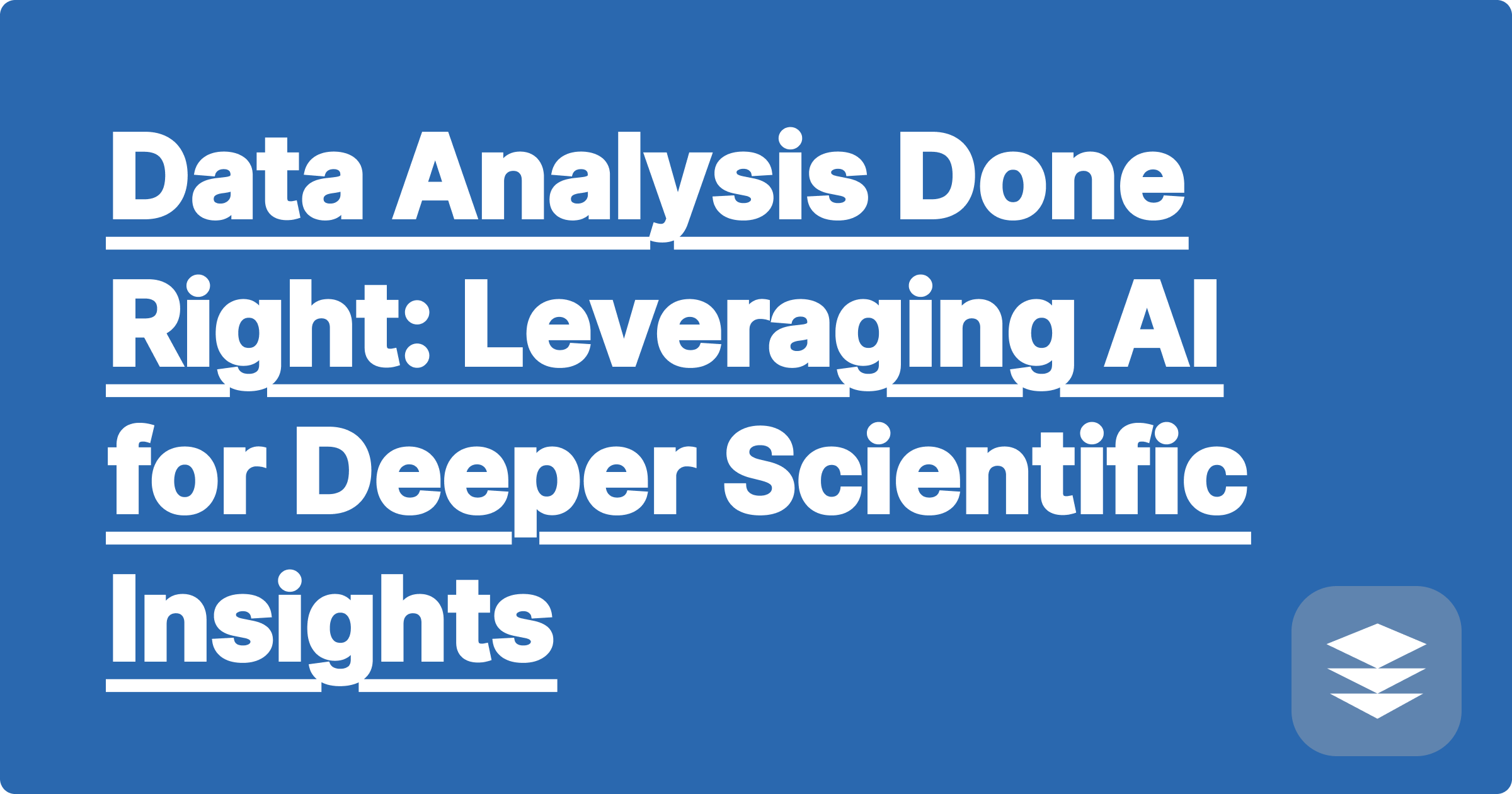 325 Data Analysis Done Right: Leveraging AI for Deeper Scientific Insights