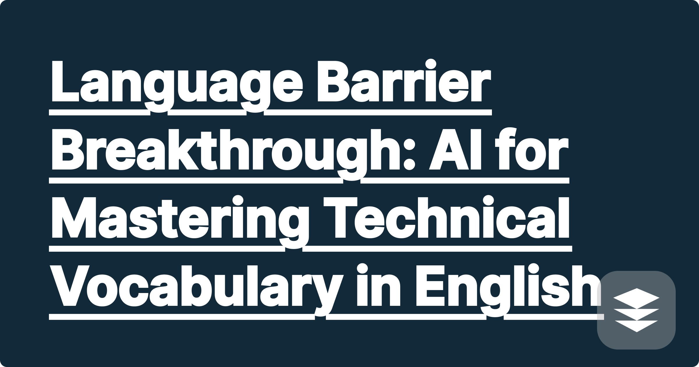356 Language Barrier Breakthrough: AI for Mastering Technical Vocabulary in English