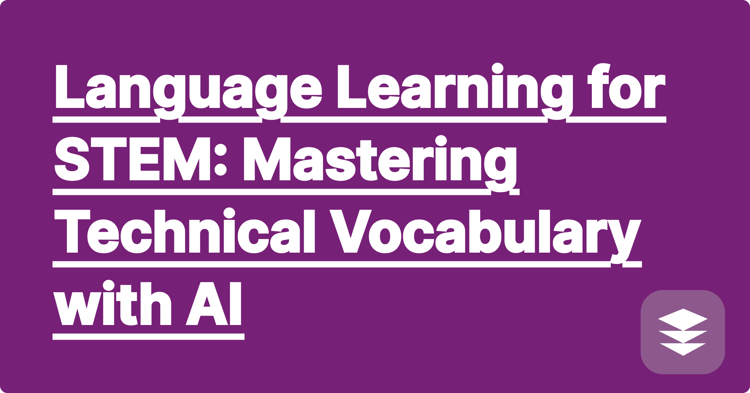 379 Language Learning for STEM: Mastering Technical Vocabulary with AI