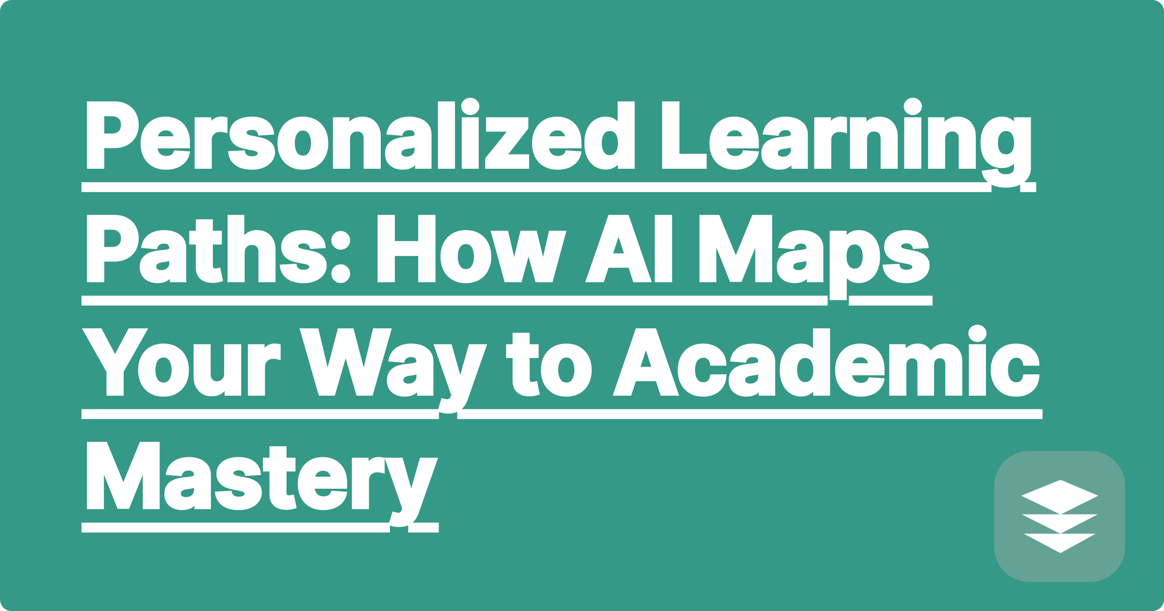 381 Personalized Learning Paths: How AI Maps Your Way to Academic Mastery