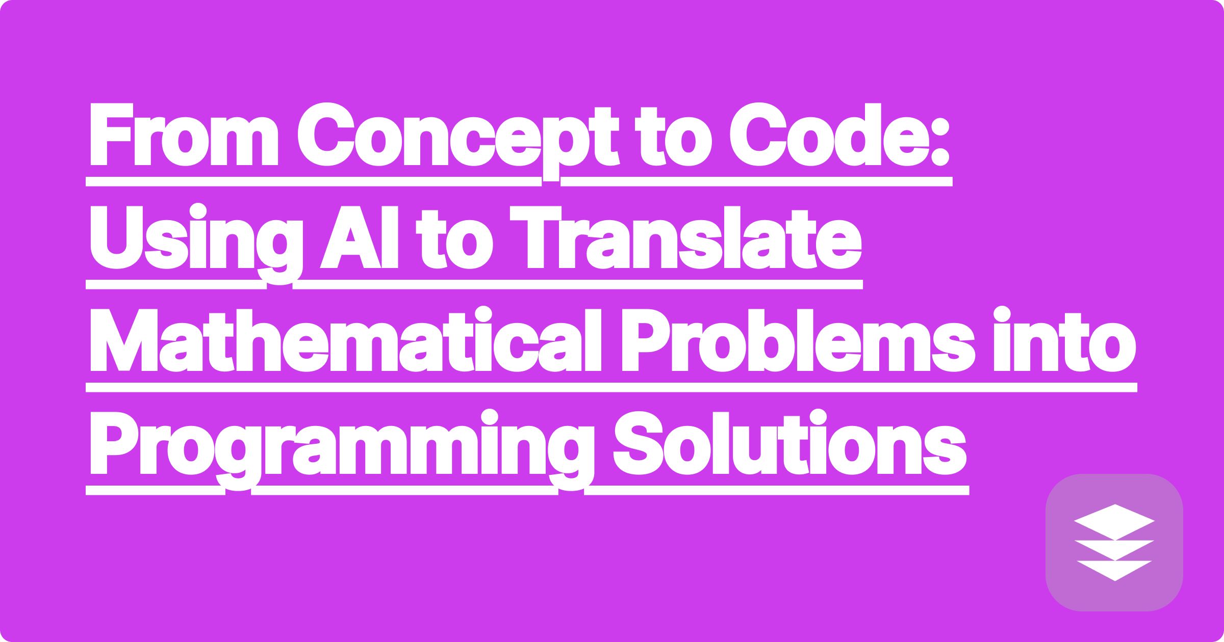 400 From Concept to Code: Using AI to Translate Mathematical Problems into Programming Solutions