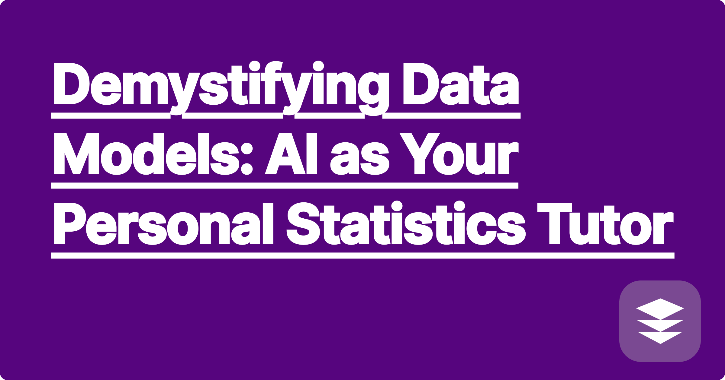 Demystifying Data Models: AI as Your Personal Statistics Tutor