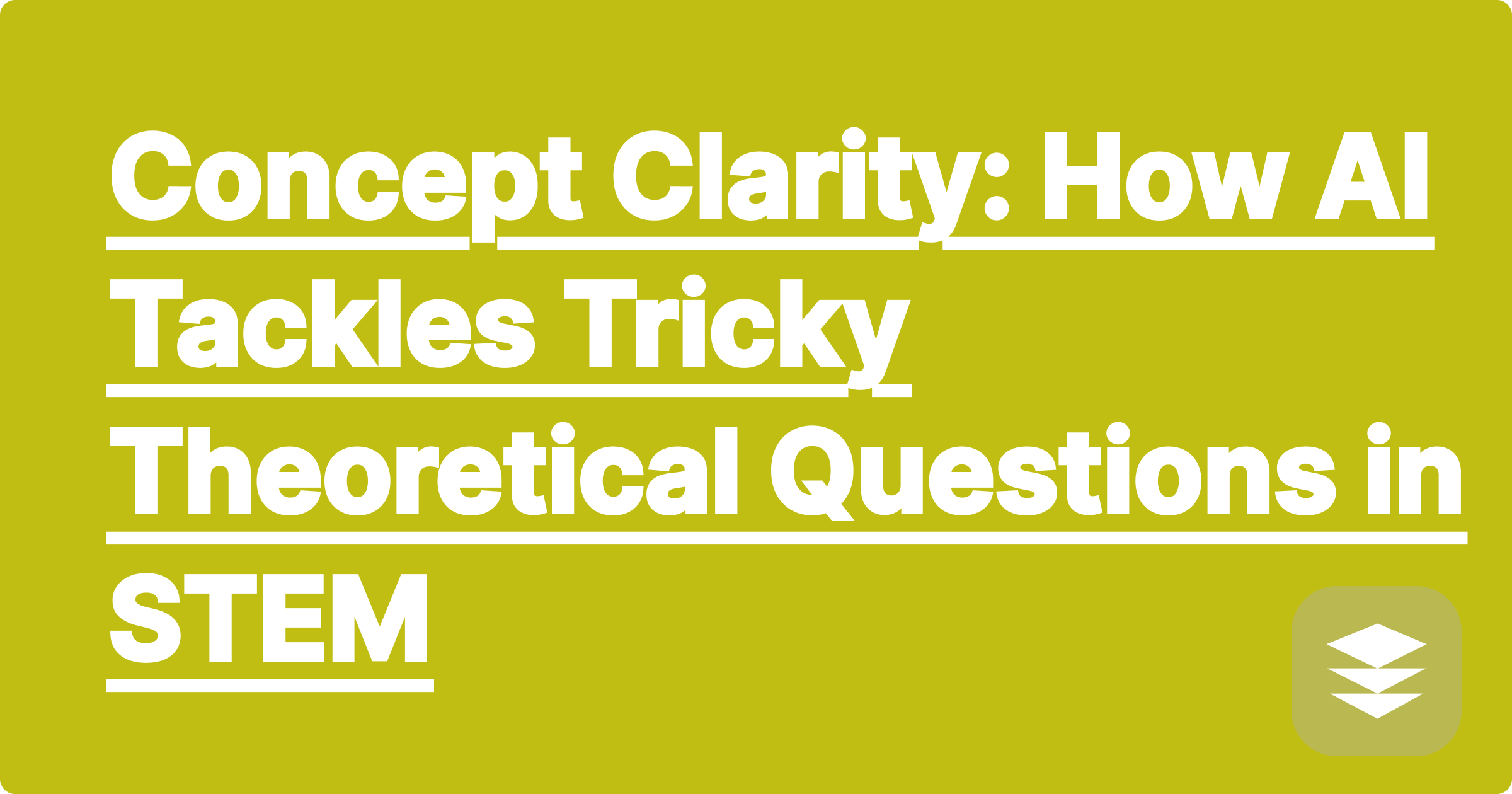 Concept Clarity: How AI Tackles Tricky Theoretical Questions in STEM