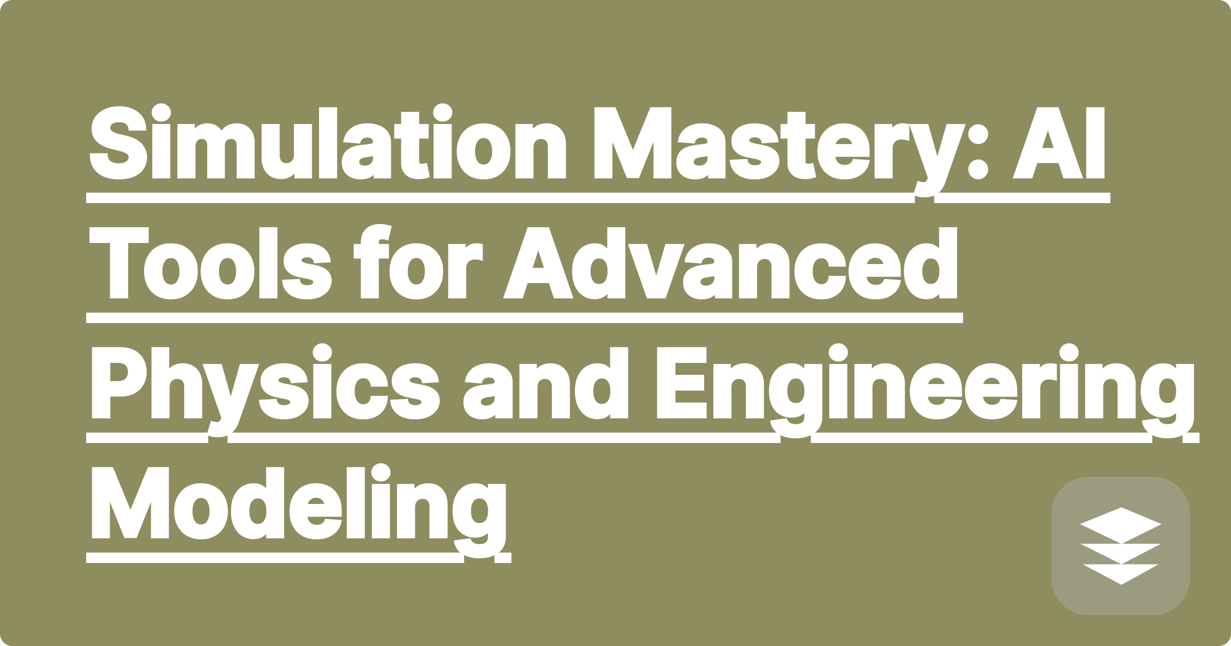 Simulation Mastery: AI Tools for Advanced Physics and Engineering Modeling