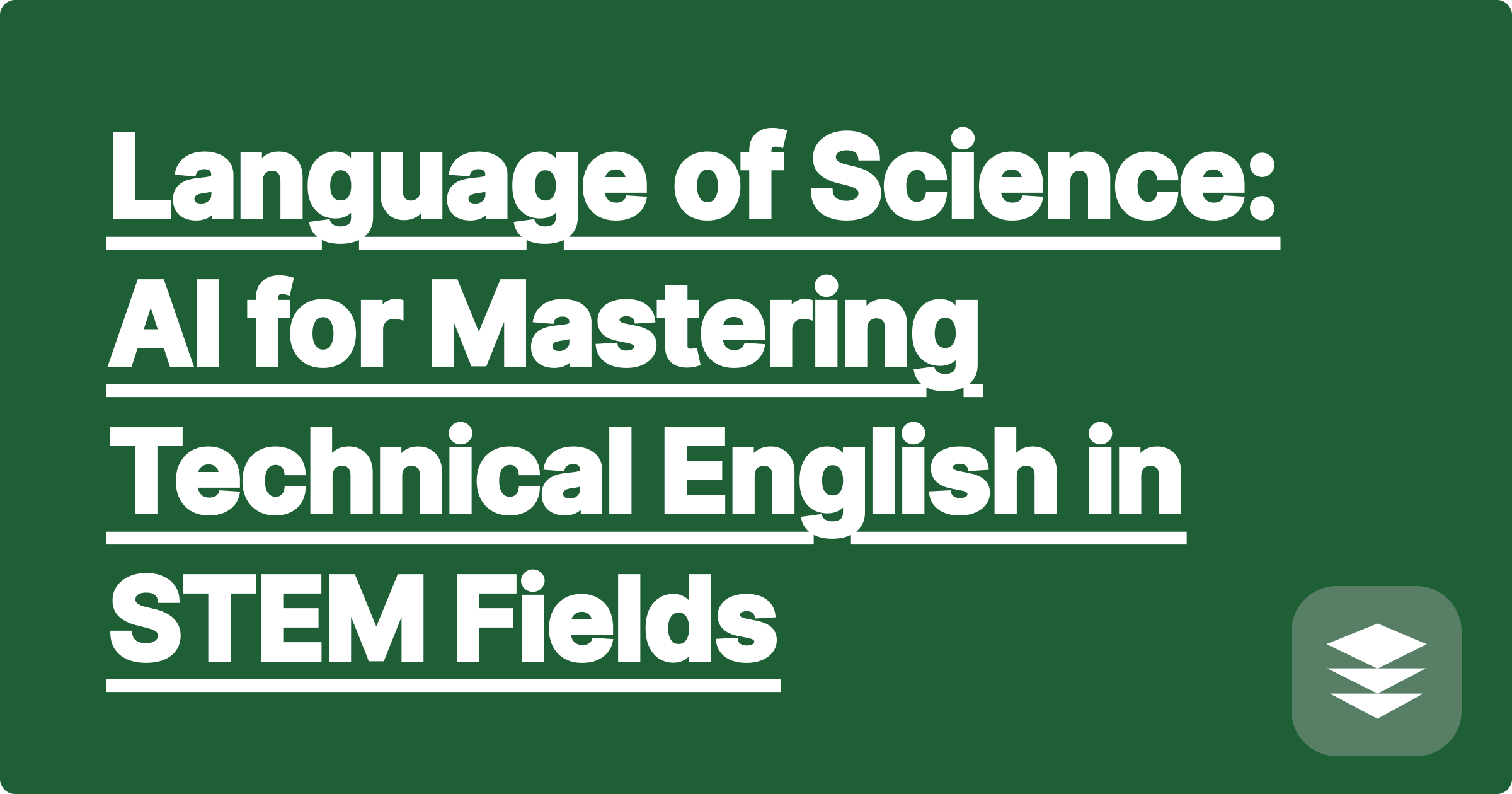 Language of Science: AI for Mastering Technical English in STEM Fields