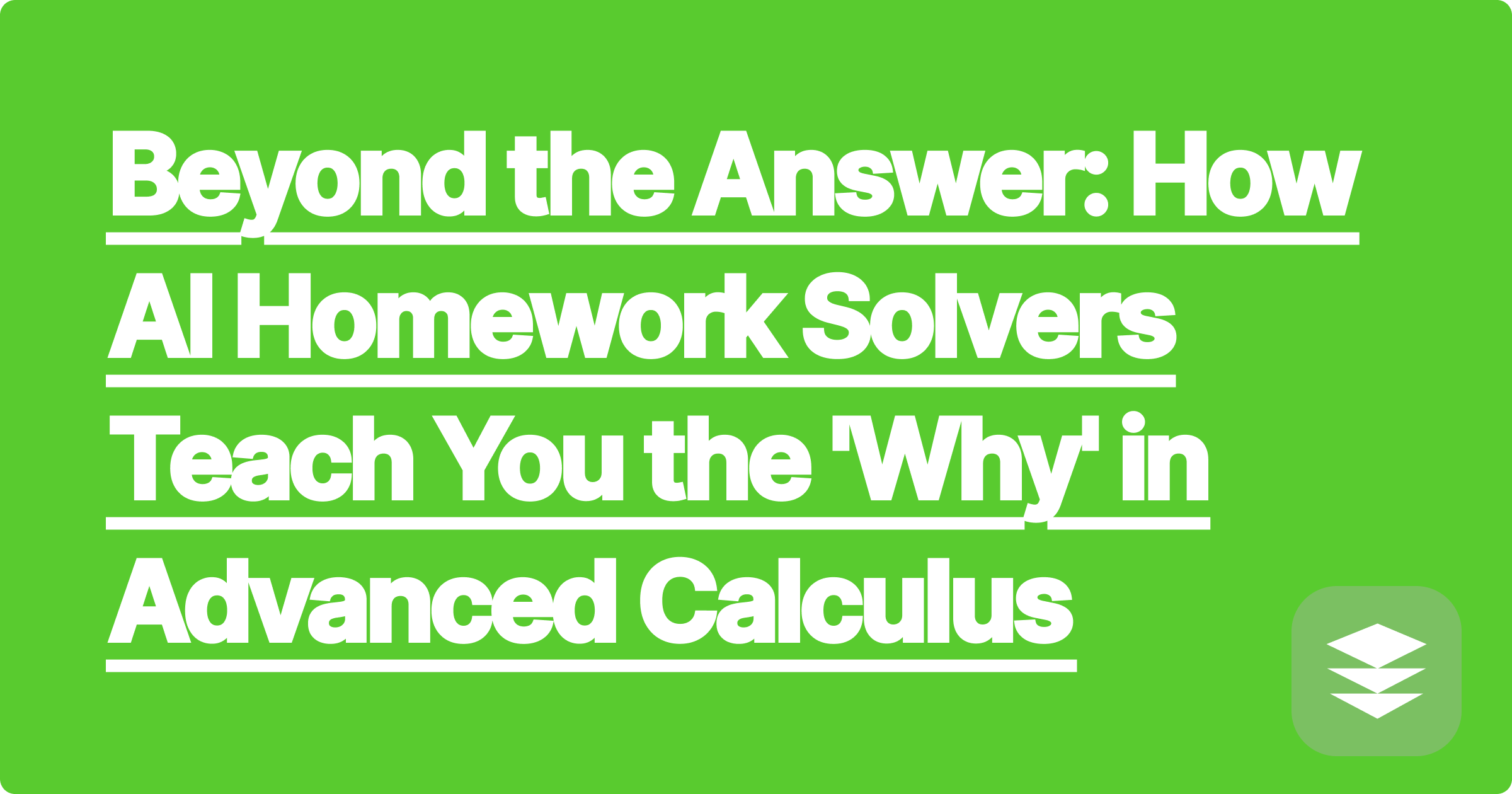 Beyond the Answer: How AI Homework Solvers Teach You the 'Why' in Advanced Calculus