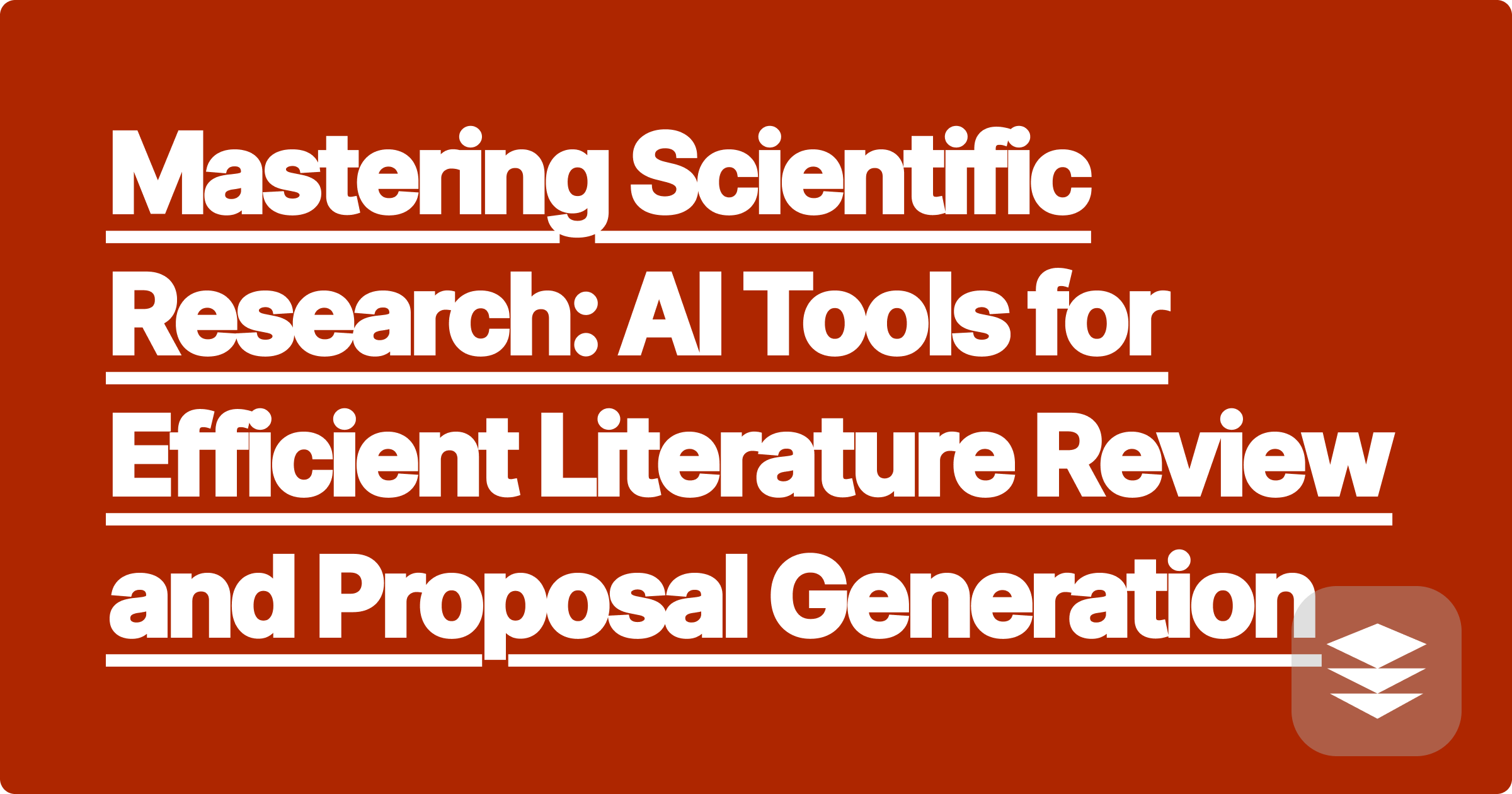 Mastering Scientific Research: AI Tools for Efficient Literature Review and Proposal Generation